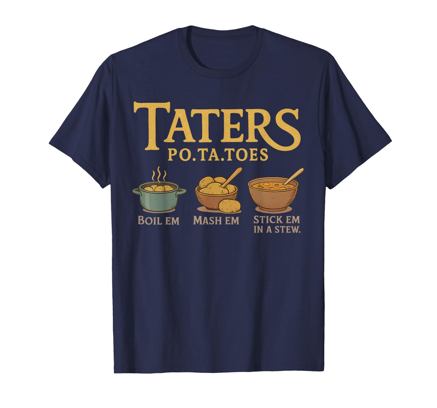 Taters Po-ta-toes T-Shirt