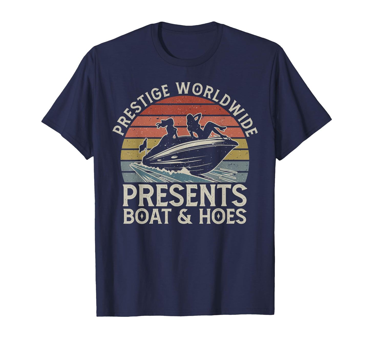 Vintage Retro Prestige Worldwide Presents Boats And Hoes T-Shirt