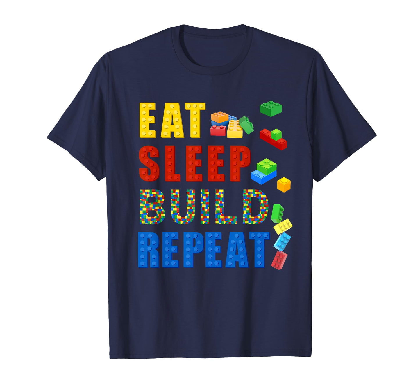 Eat Sleep Build Repeat Building Bricks Blocks Master Builder T-Shirt