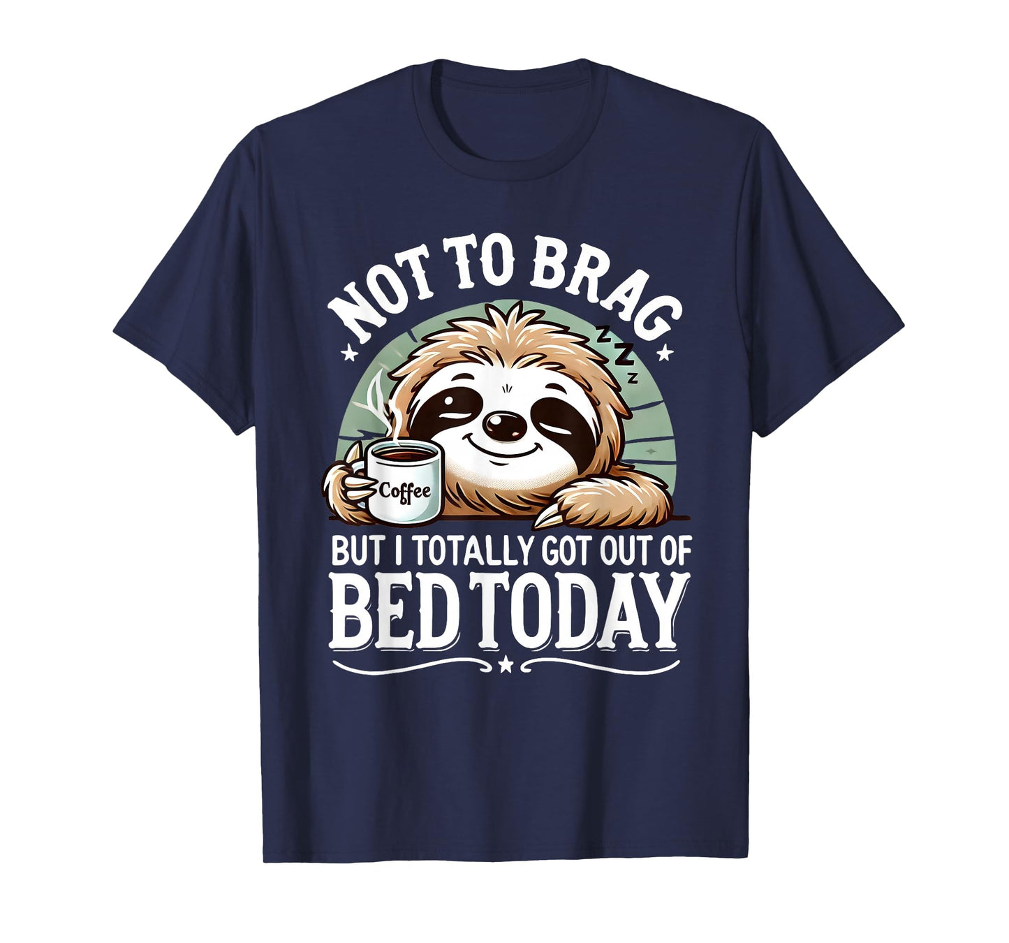 Cute Sloth Coffee Funny Quote Caffeine Lover Gift Women Men T-Shirt