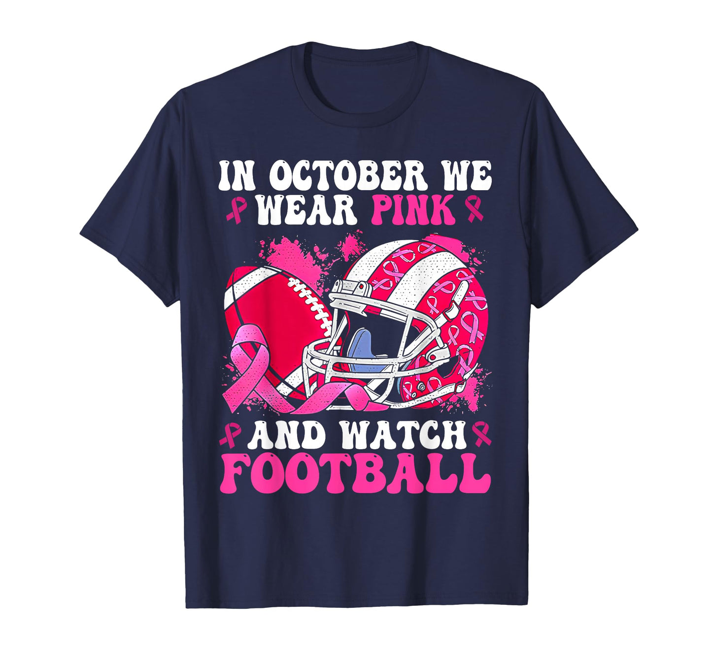 In October We Wear Pink Football Breast Cancer Awareness T-Shirt