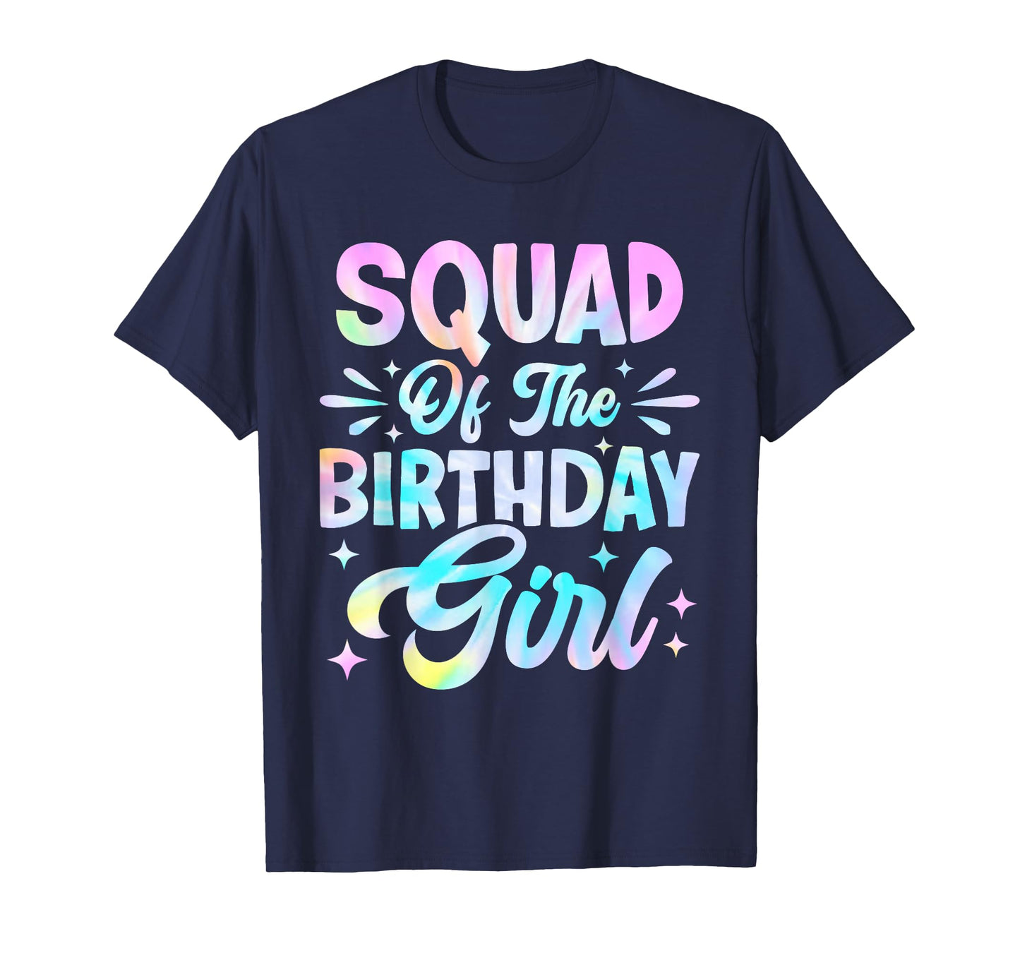 Squad Of The Birthday Girl Shirt Tie Dye Party Family T-Shirt