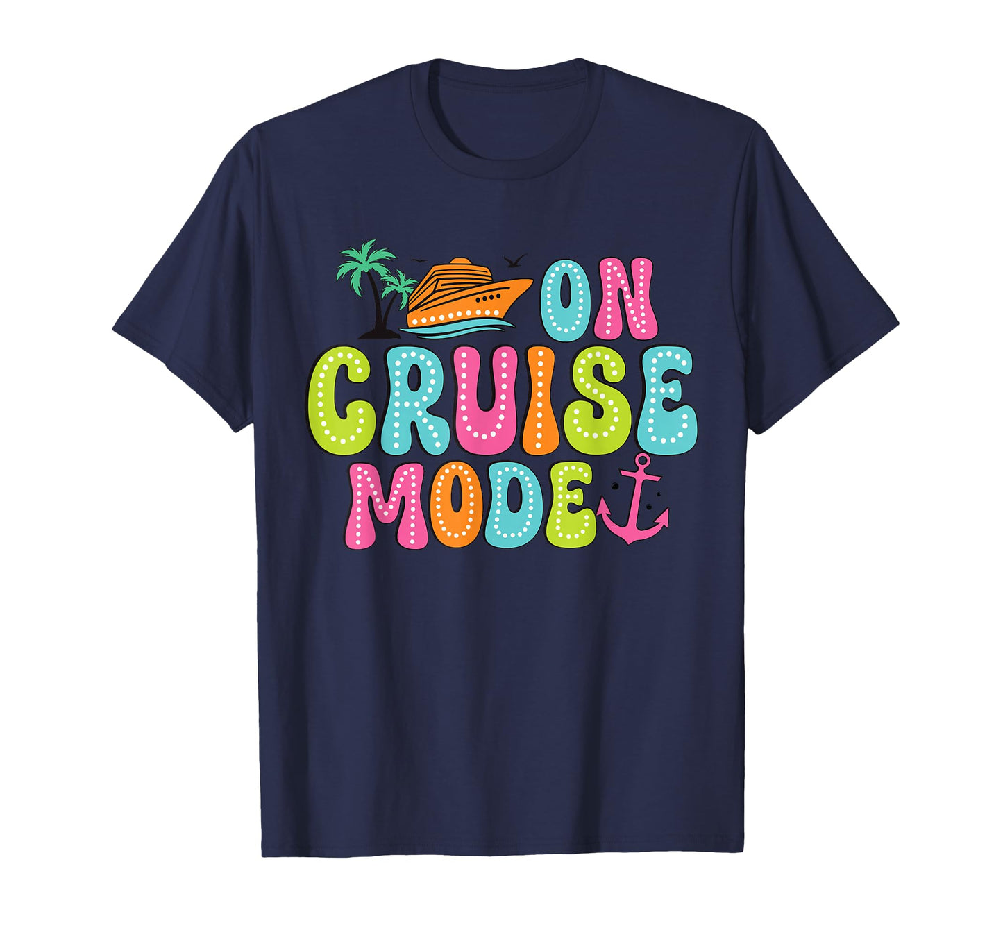 On Cruise mode2025 Ship Vacation Trip Family Cruise Matching T-Shirt