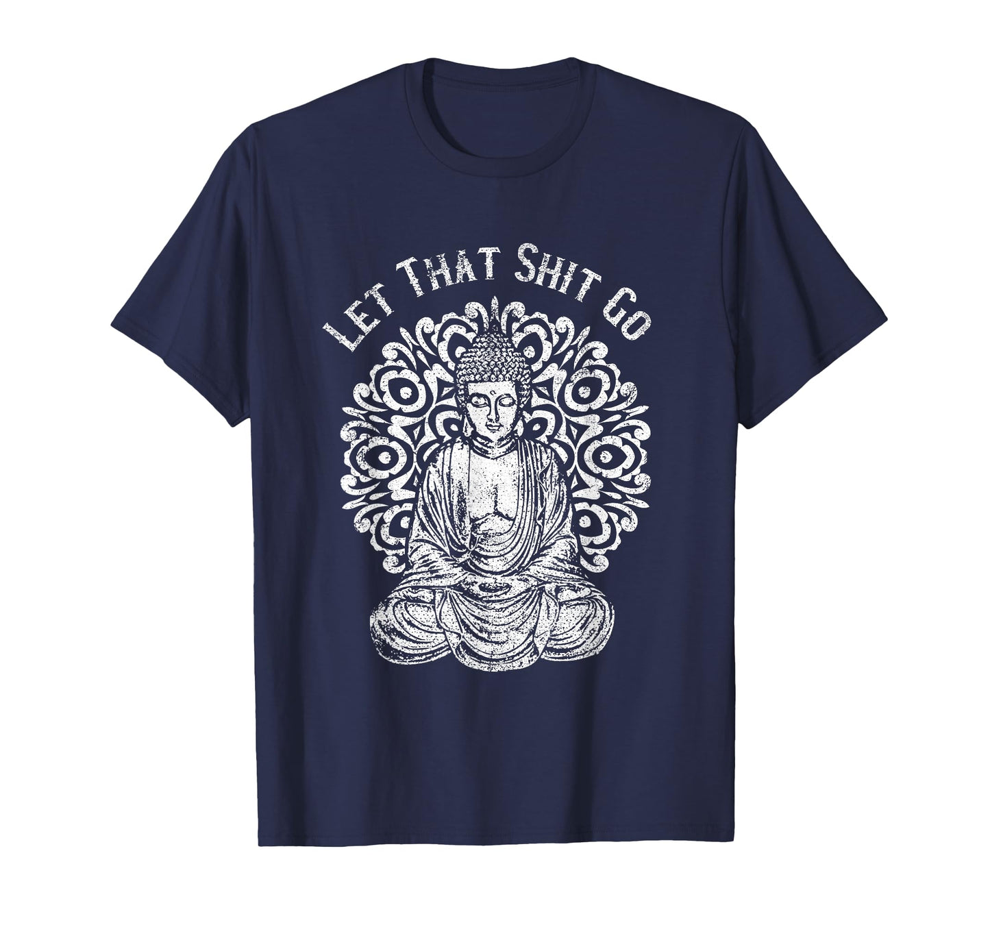 Funny Let That Shit Go Buddha T-Shirt