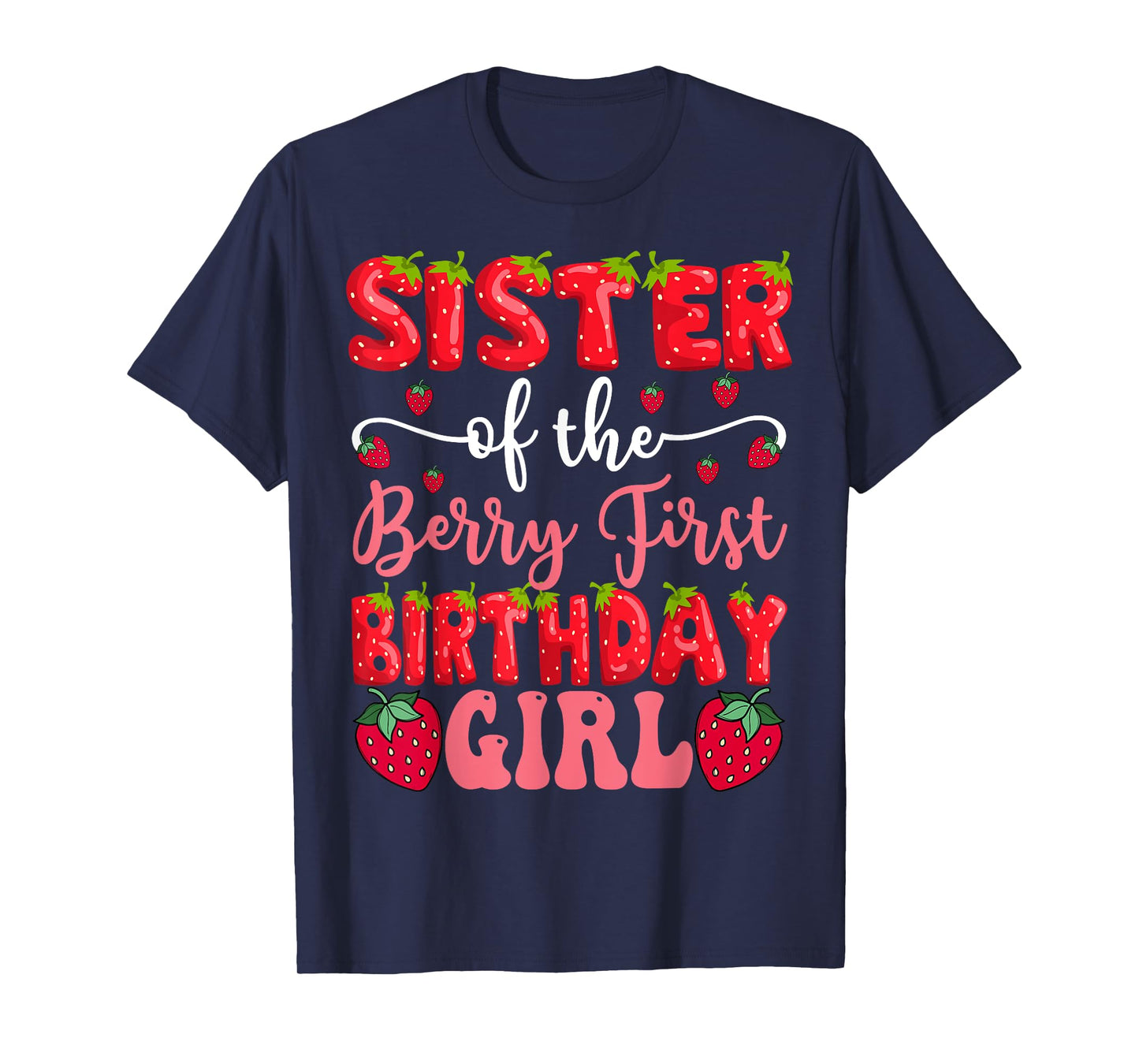 Sister Of The Berry First Birthday Girl Strawberry Lover T-Shirt