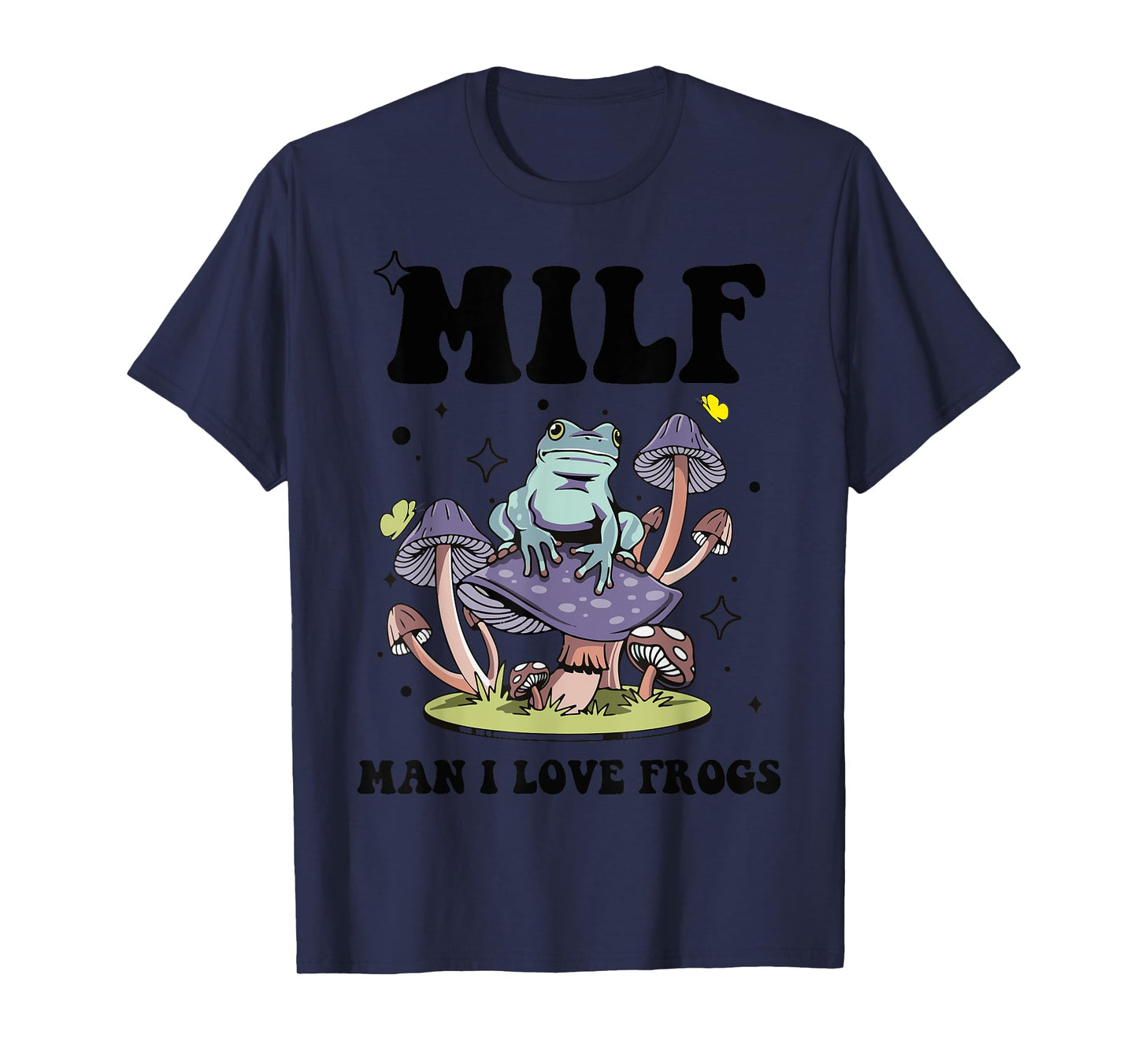 Funny Saying MILF Man I Love Frogs Frog Lovers T-Shirt