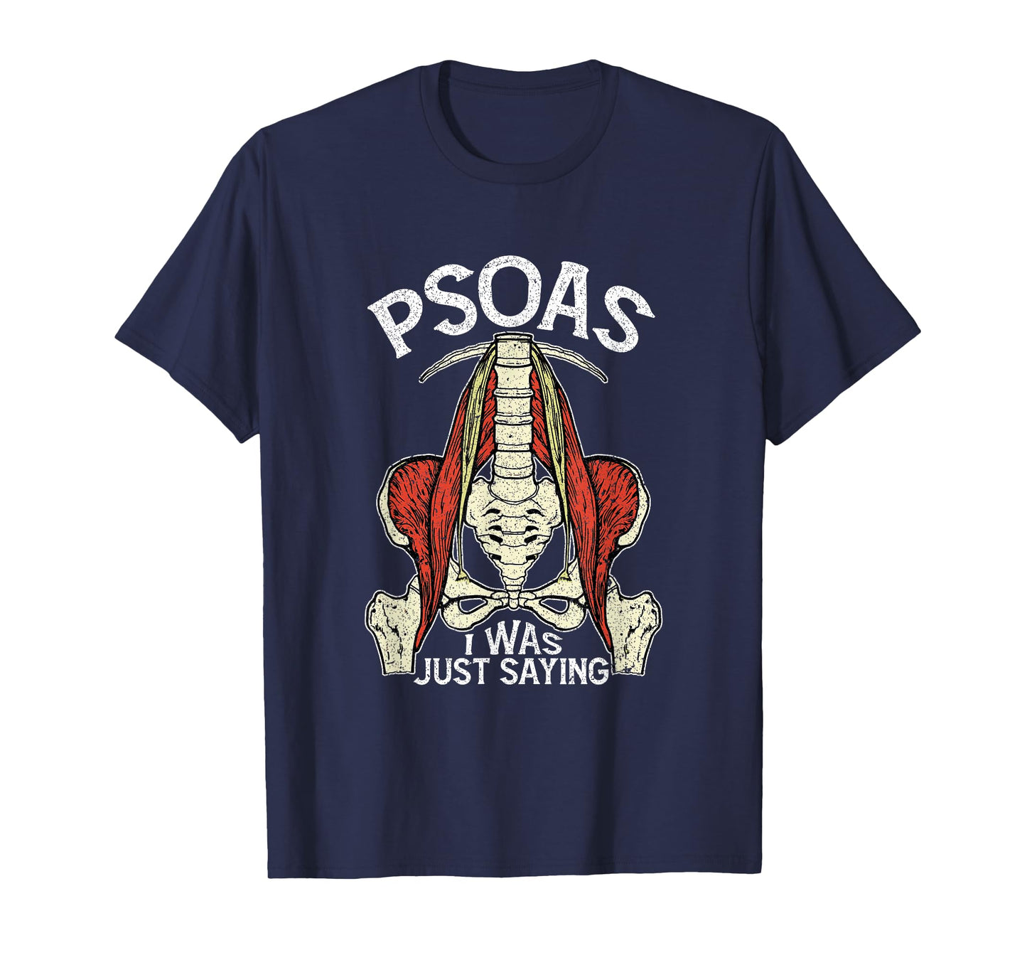 Psoas I Was Just Saying Funny Physical Therapist Yoga T-Shirt