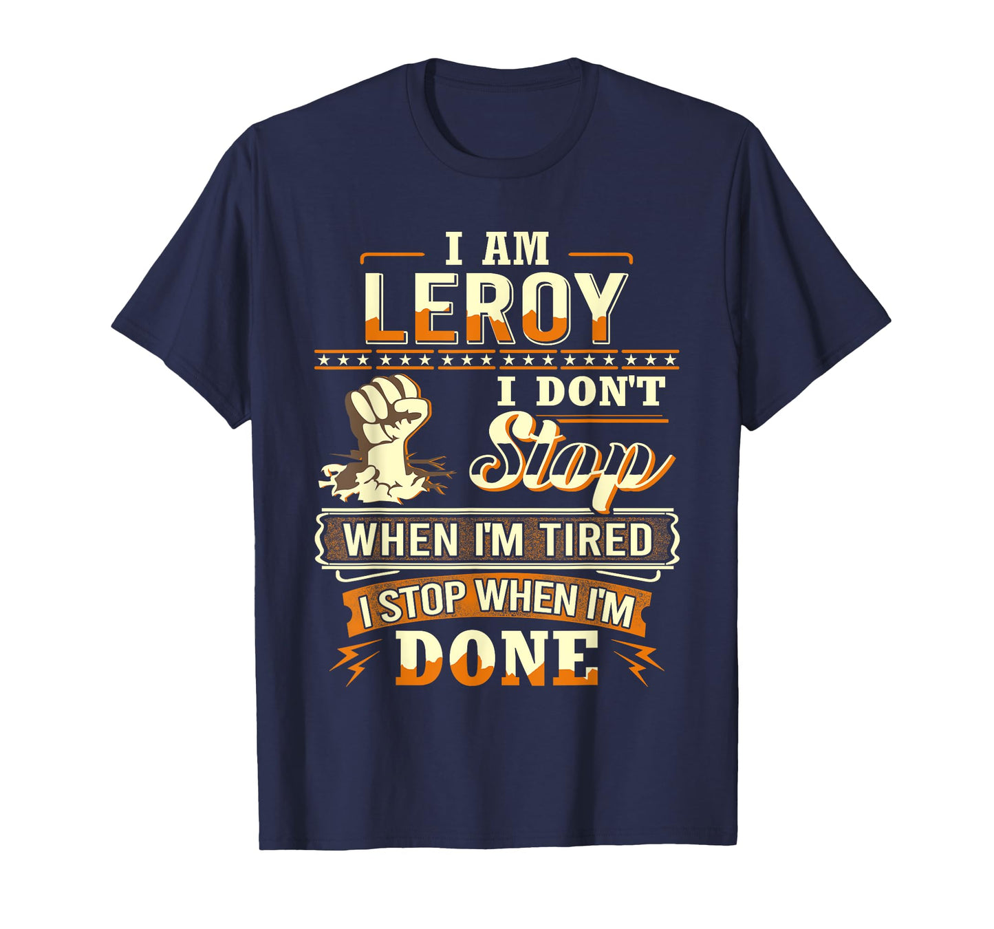 I am Leroy Shirt Personalized Leroy First Name T-Shirt