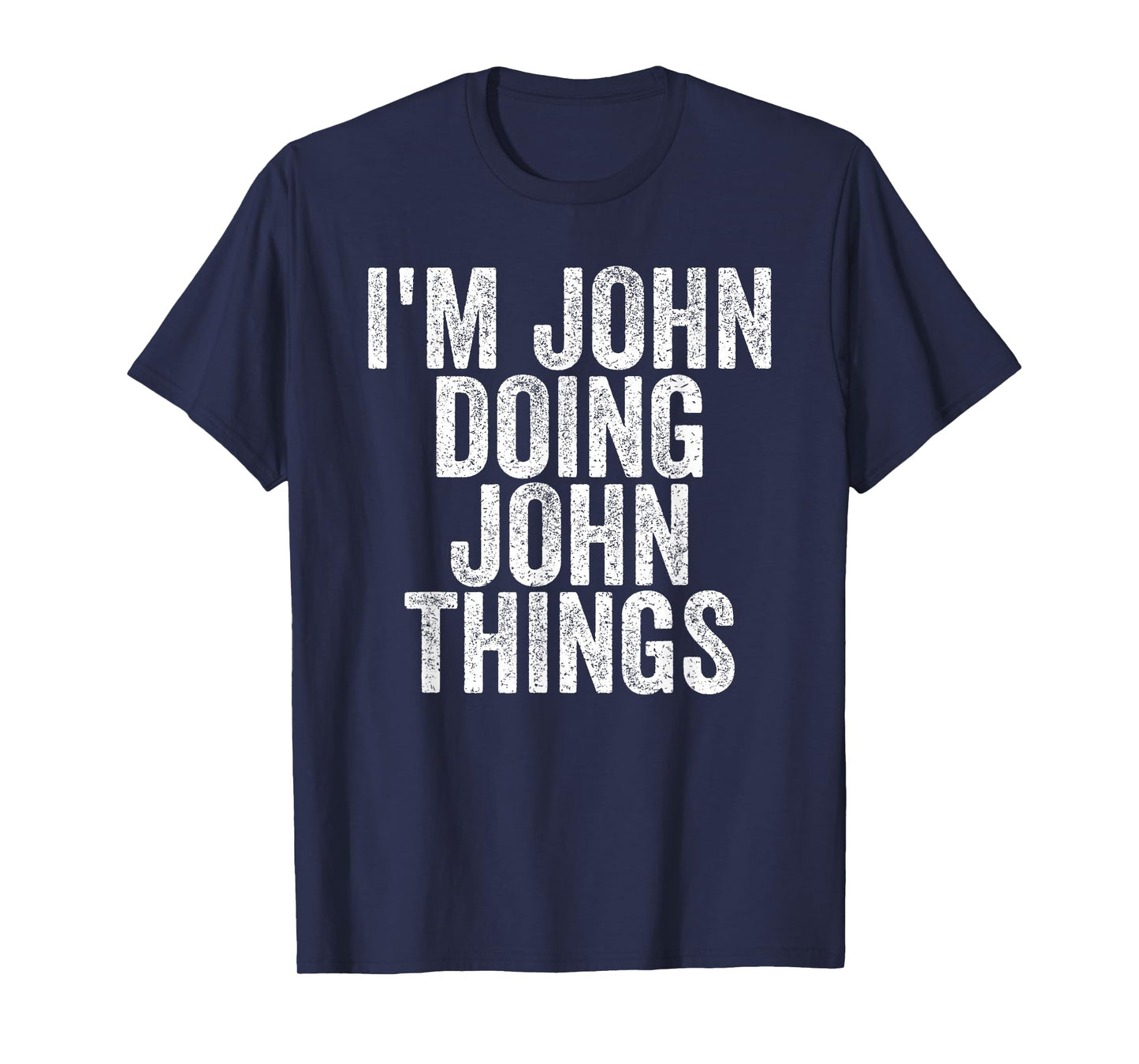 Sarcastic Birthday First Name Text Fun Joke Store I'm John Doing John Things Funny Saying T-Shirt - Unisex-Adults, Kids - Black - Small - Short Sleeve - T-Shirt