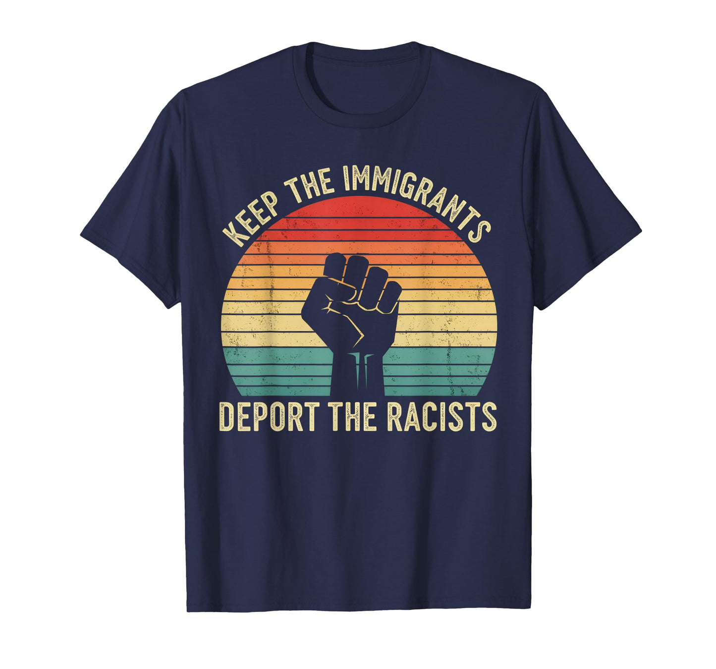 Anti-Racism Activist Keep The Immigrants Deport The Racists T-Shirt