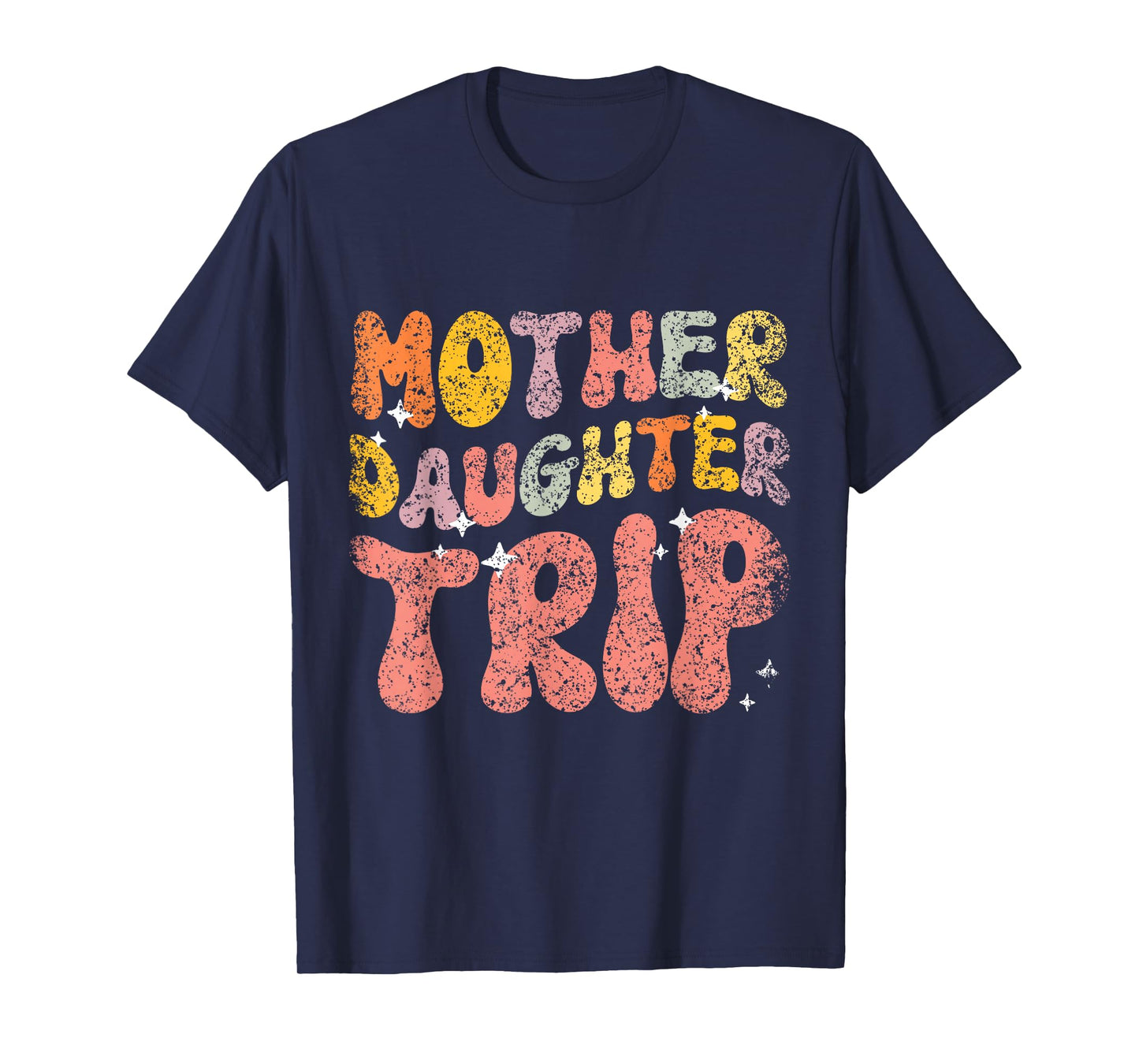 Mother Daughter Trip Daughters Mom Matching Mother Daughter T-Shirt