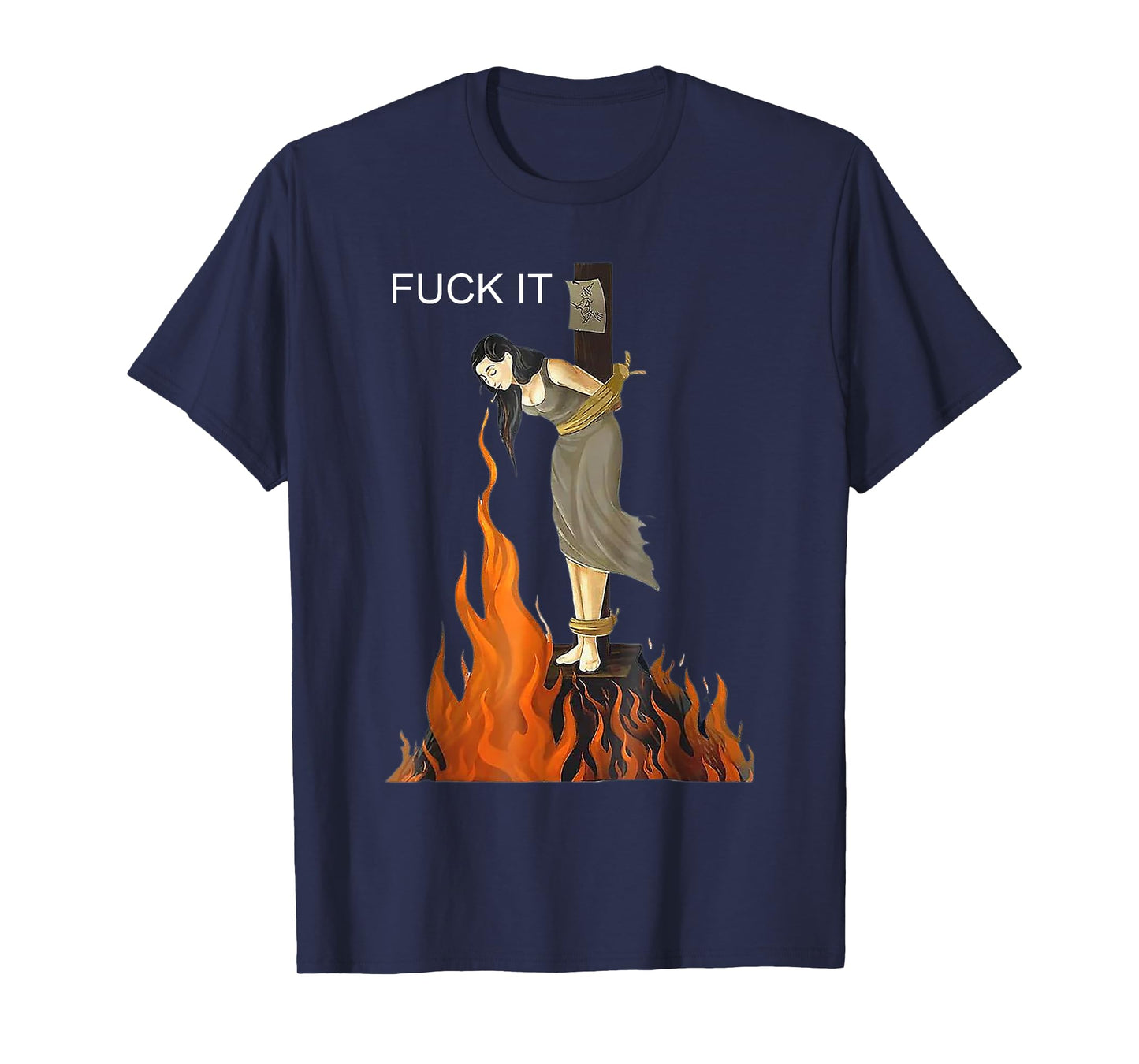 Fuck It - Witch On Fire T-Shirt
