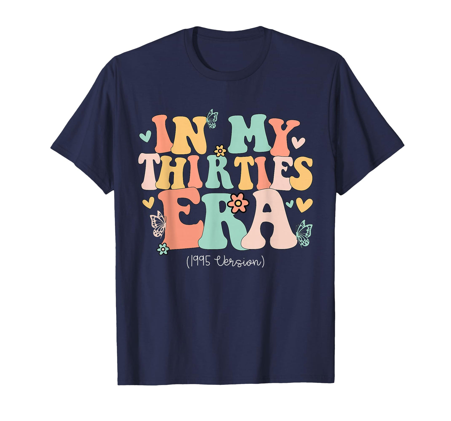 In My Thirties Era Cute 30th Birthday 1995 Bday Women T-Shirt