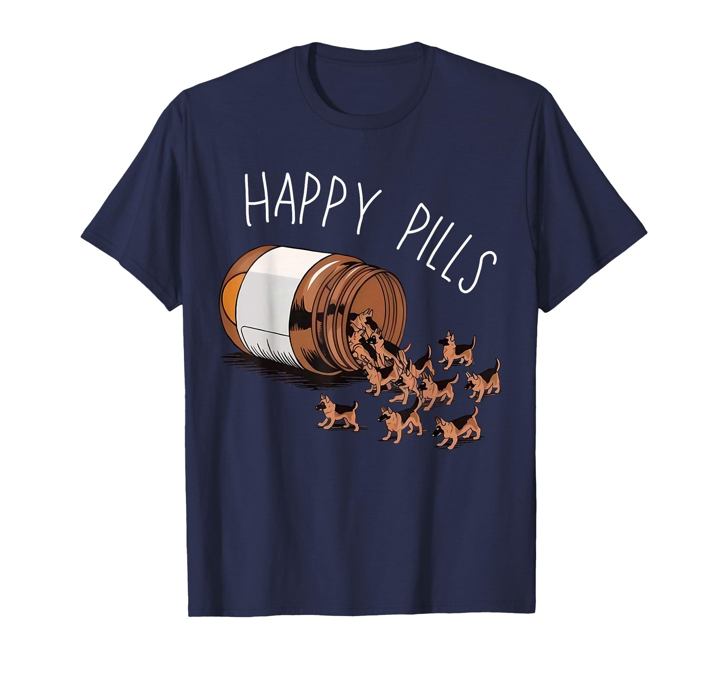 Happy Pills German Shepherd Dog Lovers T-Shirt