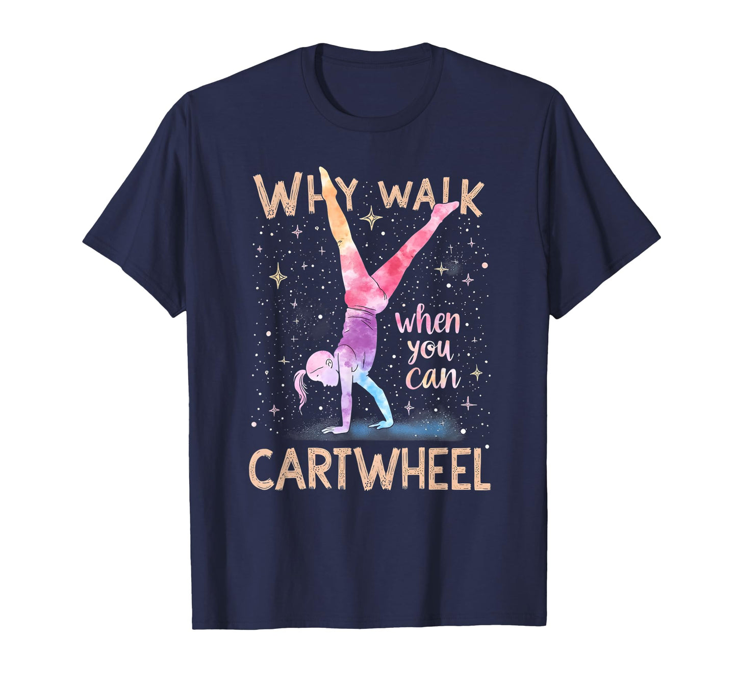 why walk when you can cartwheel Gymnast Girls gymnastics T-Shirt