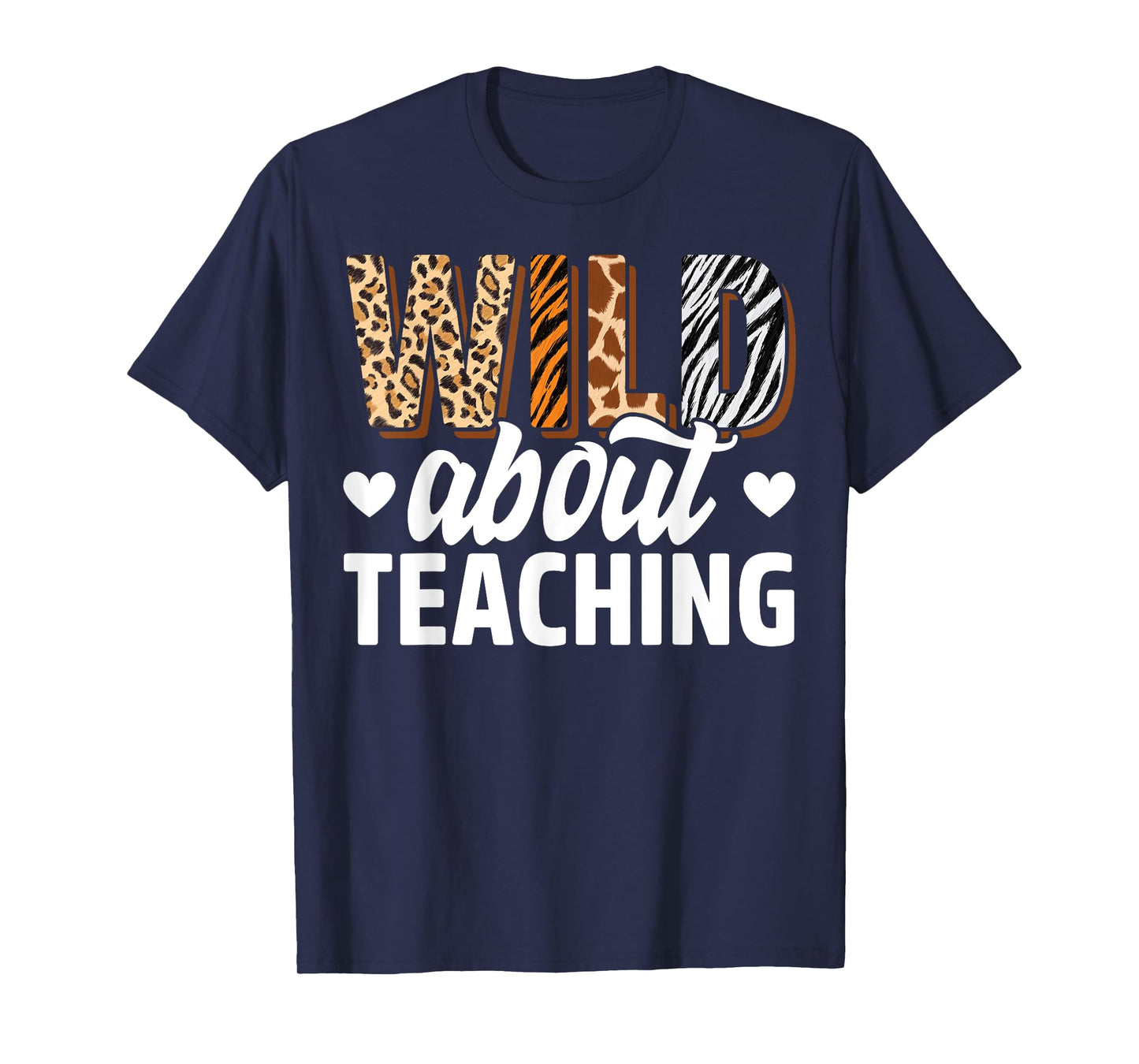 Wild About Teaching Teacher Teaching Back To School T-Shirt