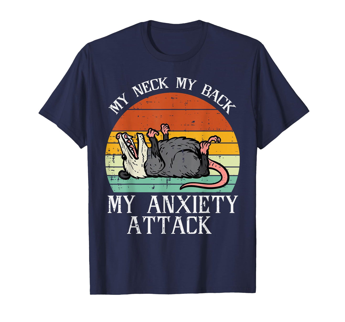 Opossum My Neck Back Anxiety Attack Possum Song Women Men T-Shirt