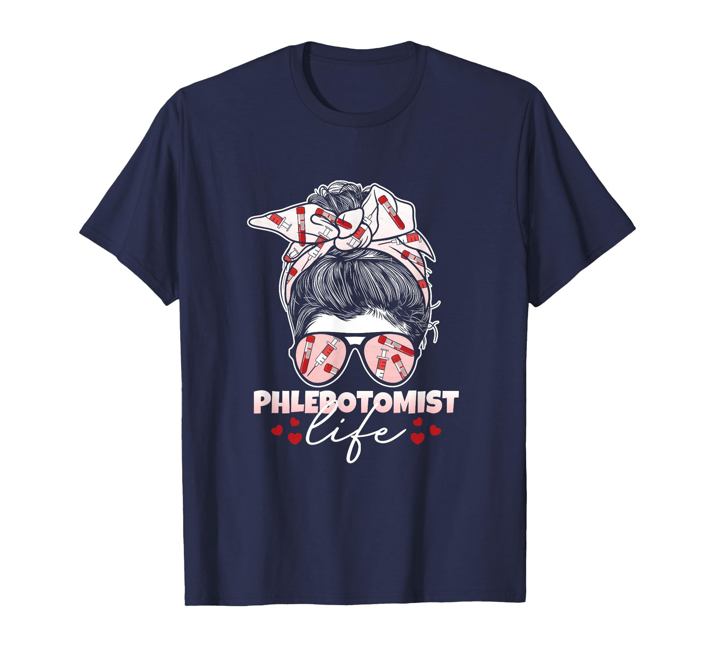 Phlebotomist Life Messy Bun Women Nurse Phlebotomy T-Shirt