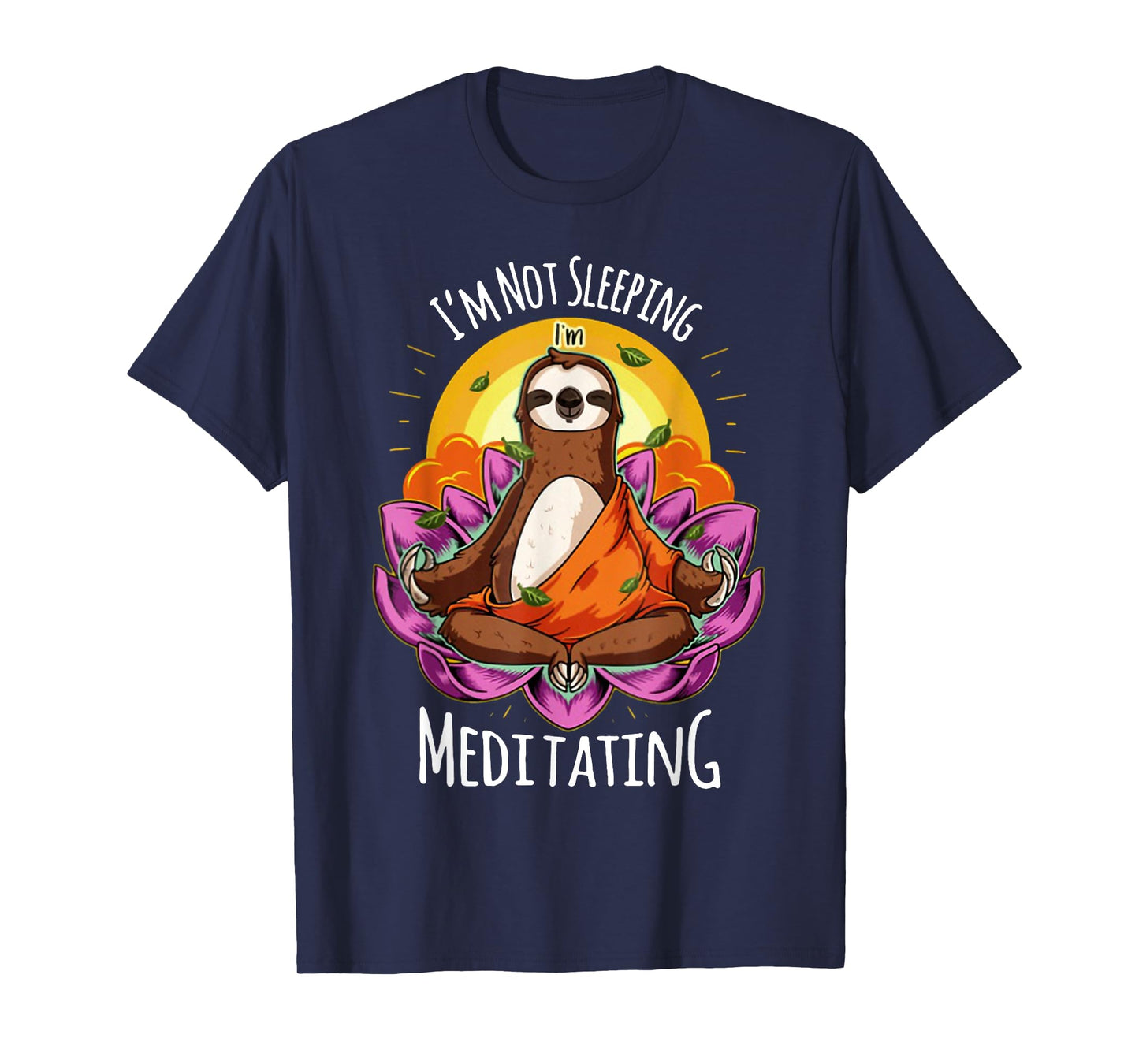 I'm Not Sleeping I'm Meditating YOGA Sloth T-Shirt