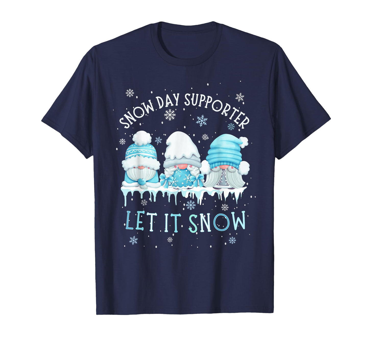 Snow Day Supporter Let It Snow Cute Blue Gnome Xmas Holiday T-Shirt