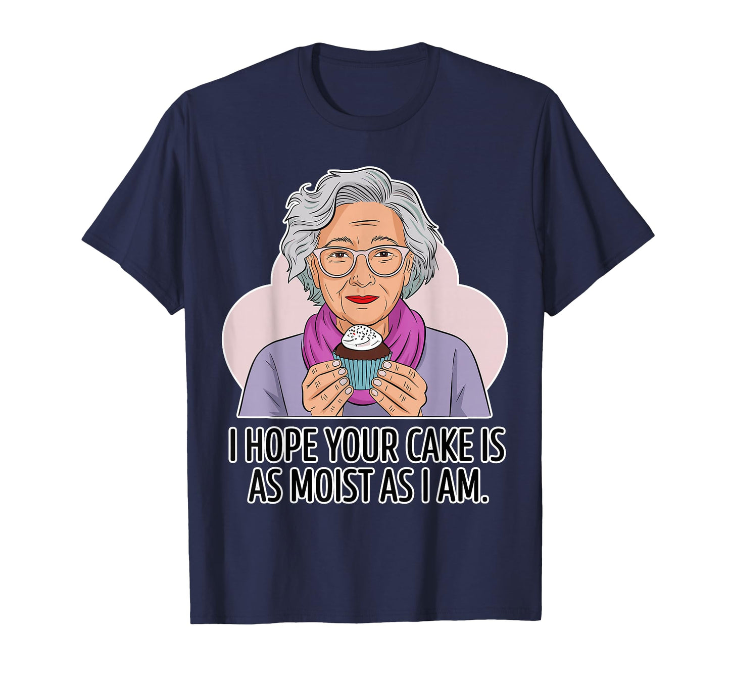 Funny Dirty Adult | Dirty Humor for Women Moist Cake T-Shirt