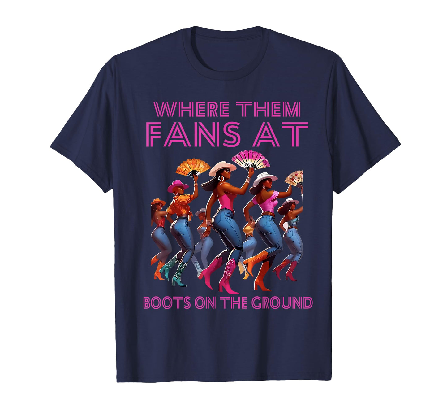 Where Them Fans At Funny Boots On The Ground Linedance Girls T-Shirt