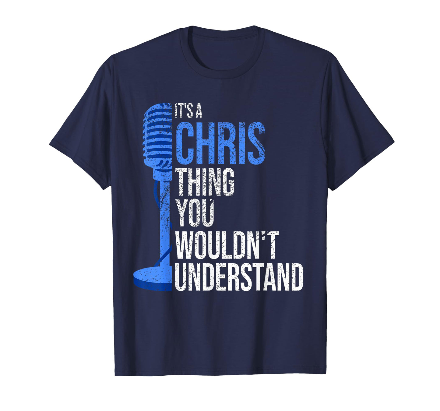 It's a Chris Thing you wouldn't Understand - Funny Chris T-Shirt