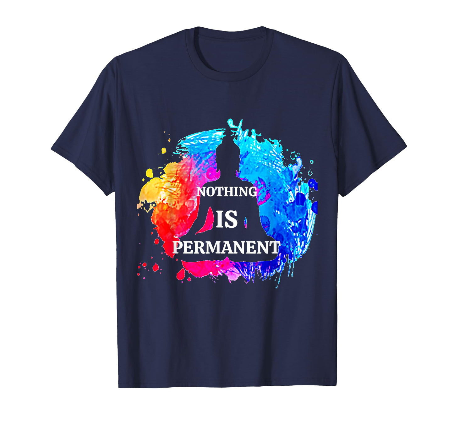 Nothing Is Permanent Buddhism Buddha Meditation Quote Design T-Shirt