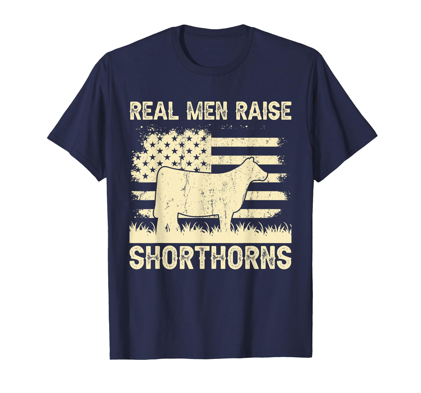 Real Men Raise Cow - Cattle Farmer Breeder Shorthorn T-Shirt