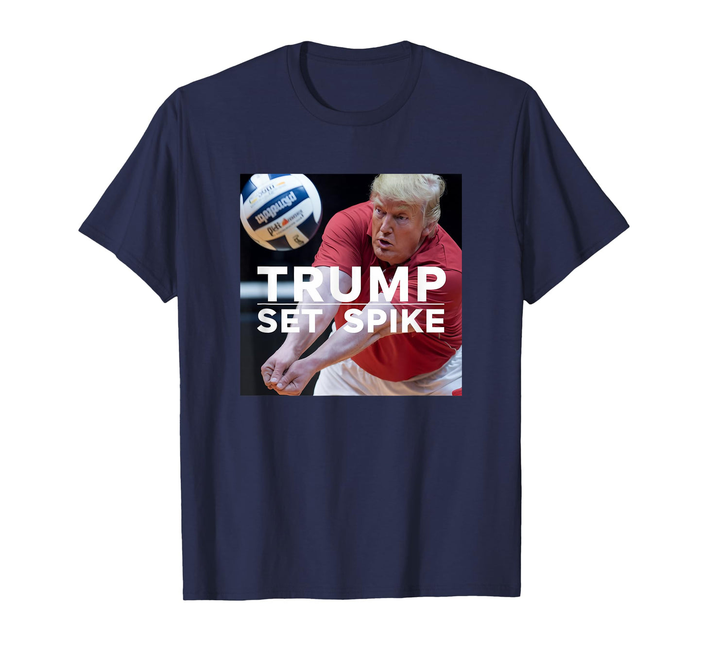 Trump Set Spike Funny Political Volleyball Player Humor Meme T-Shirt