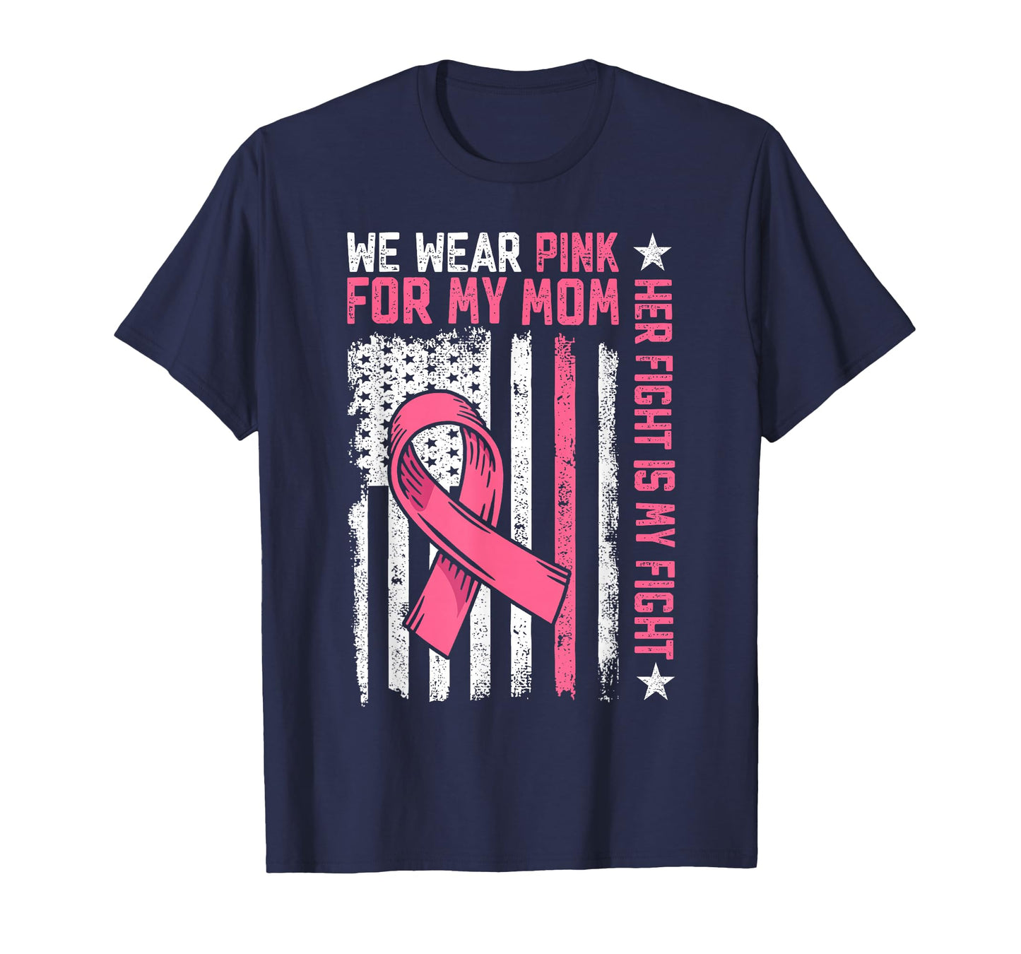 We Wear Pink For My Mom Pink Ribbon Breast Cancer Warrior T-Shirt