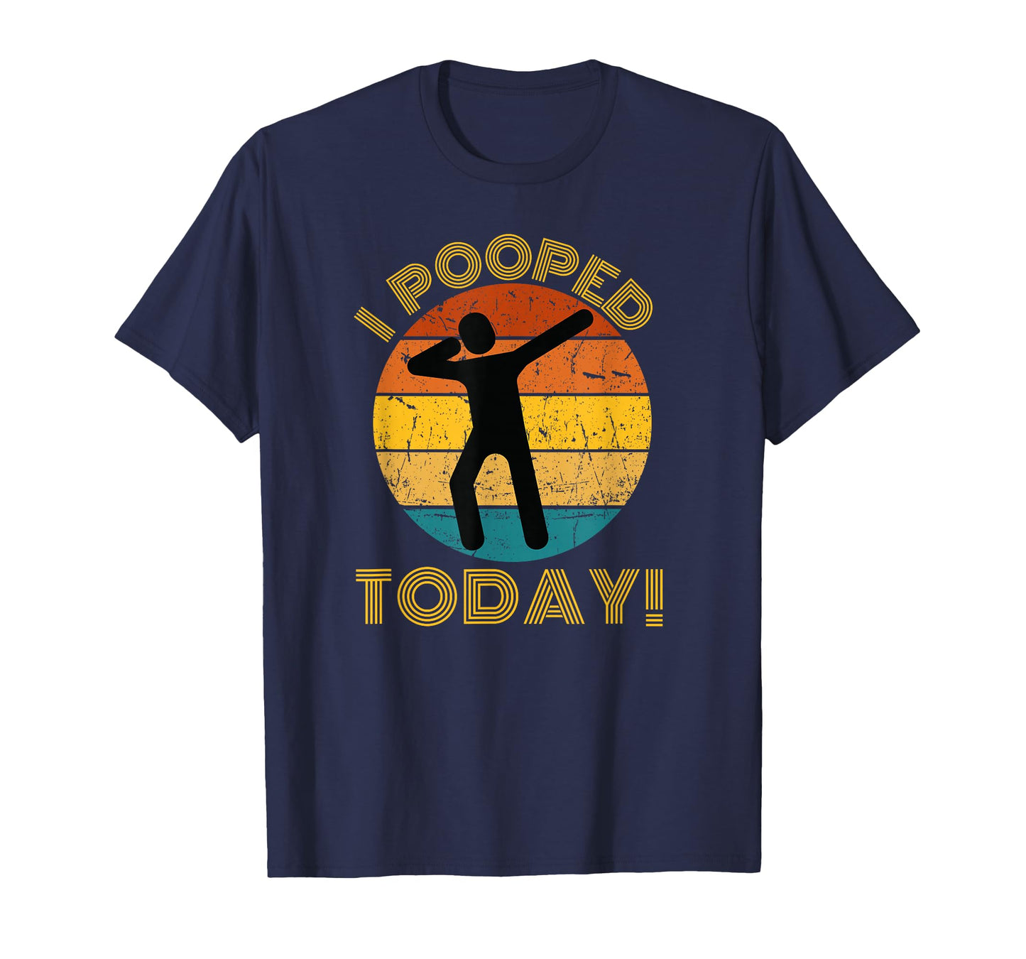 I Pooped Today: Retro Dabbing Poop Tee, Sarcastic Fun T-Shirt