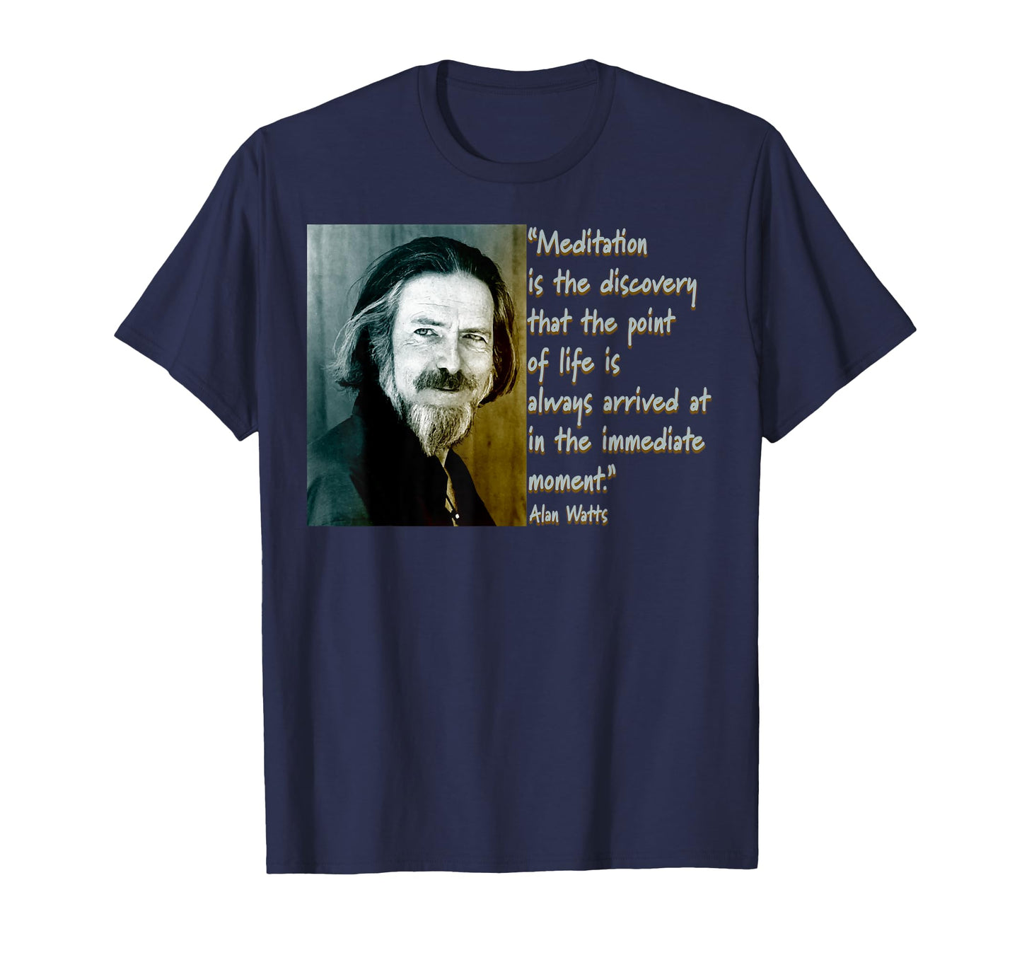 Alan Watts Quote - Mindful Meditation Design T-Shirt