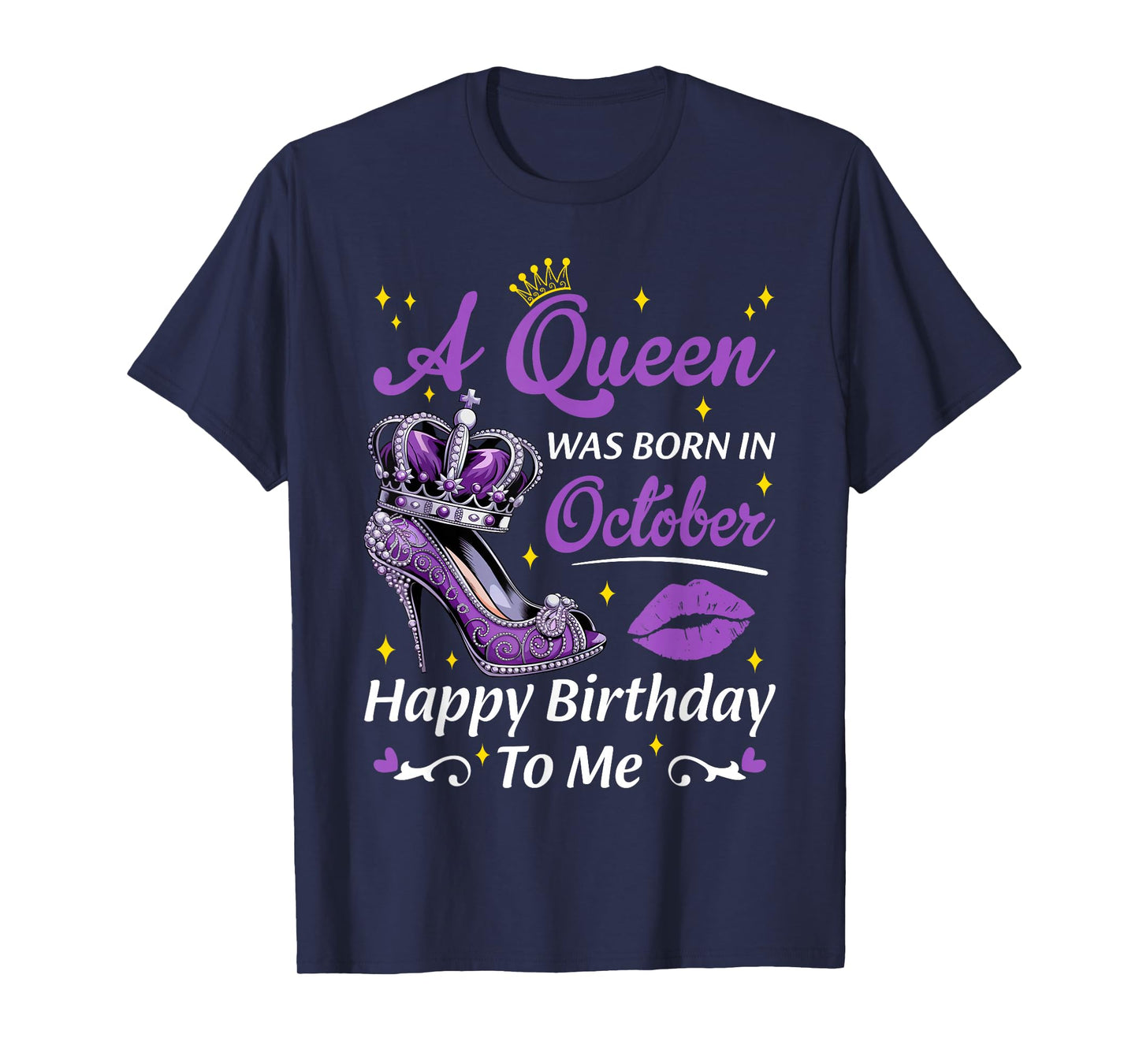 A Queen Was Born In October Birthday Women Heels Bday Queen T-Shirt