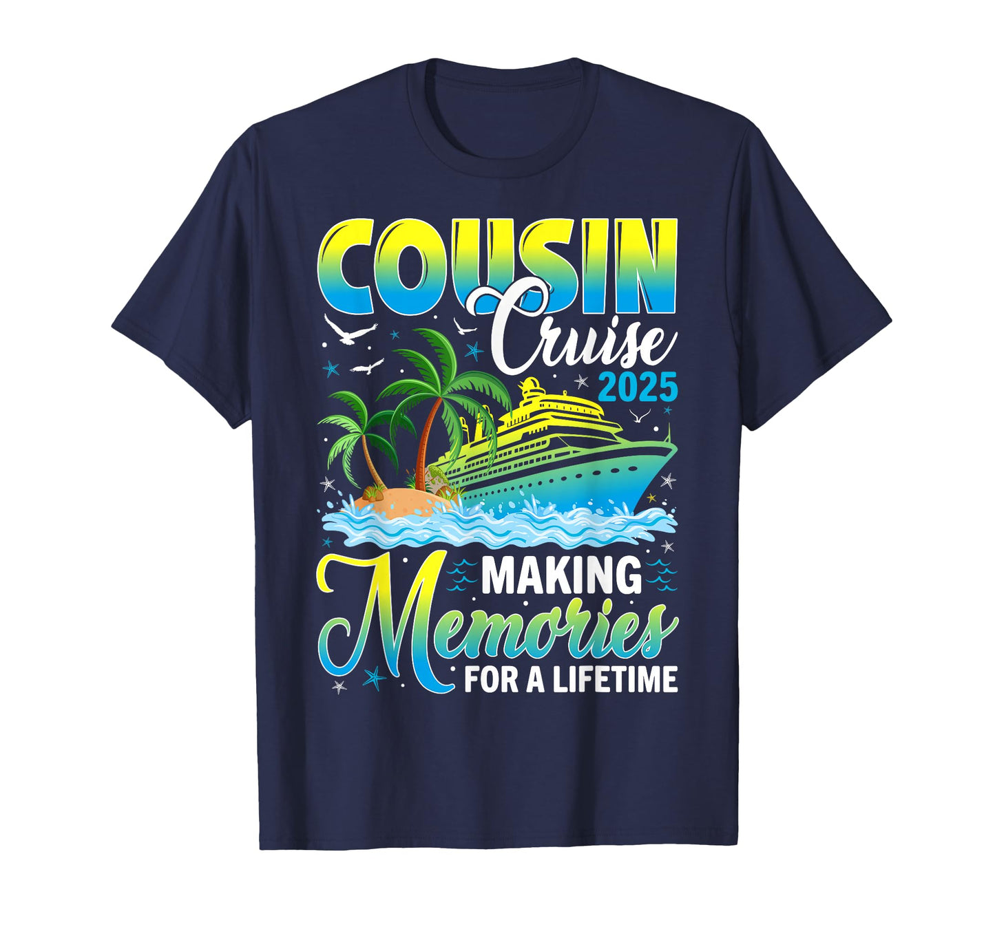 Cousin Cruise 2025 Making Memories For a Lifetime Matching T-Shirt
