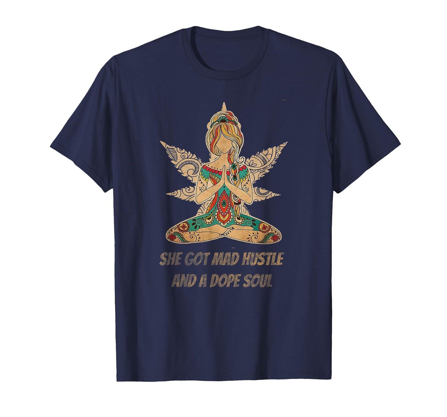She Got Mad Hustle And Dope Soul Weed Yoga T-Shirt