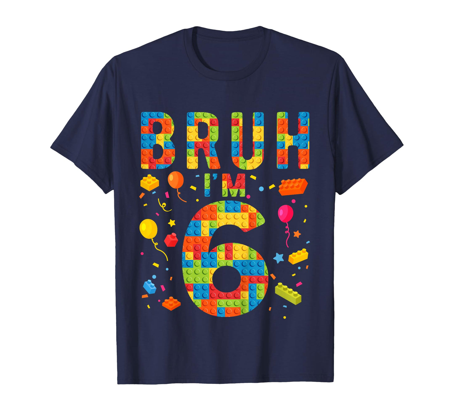 Kids 6 Year Old Building Blocks Bruh 6th Birthday Boy T-Shirt