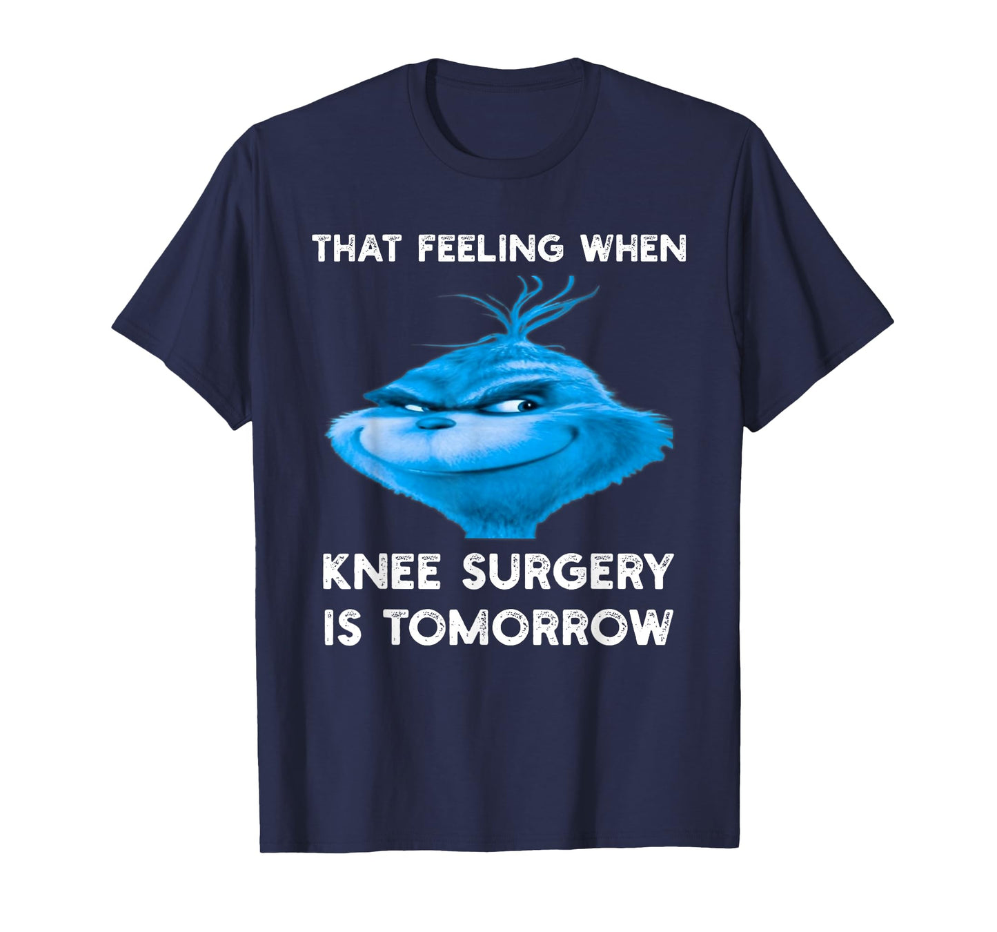 Funny That Feeling When Knee Surgery Is Tomorrow Meme T-Shirt