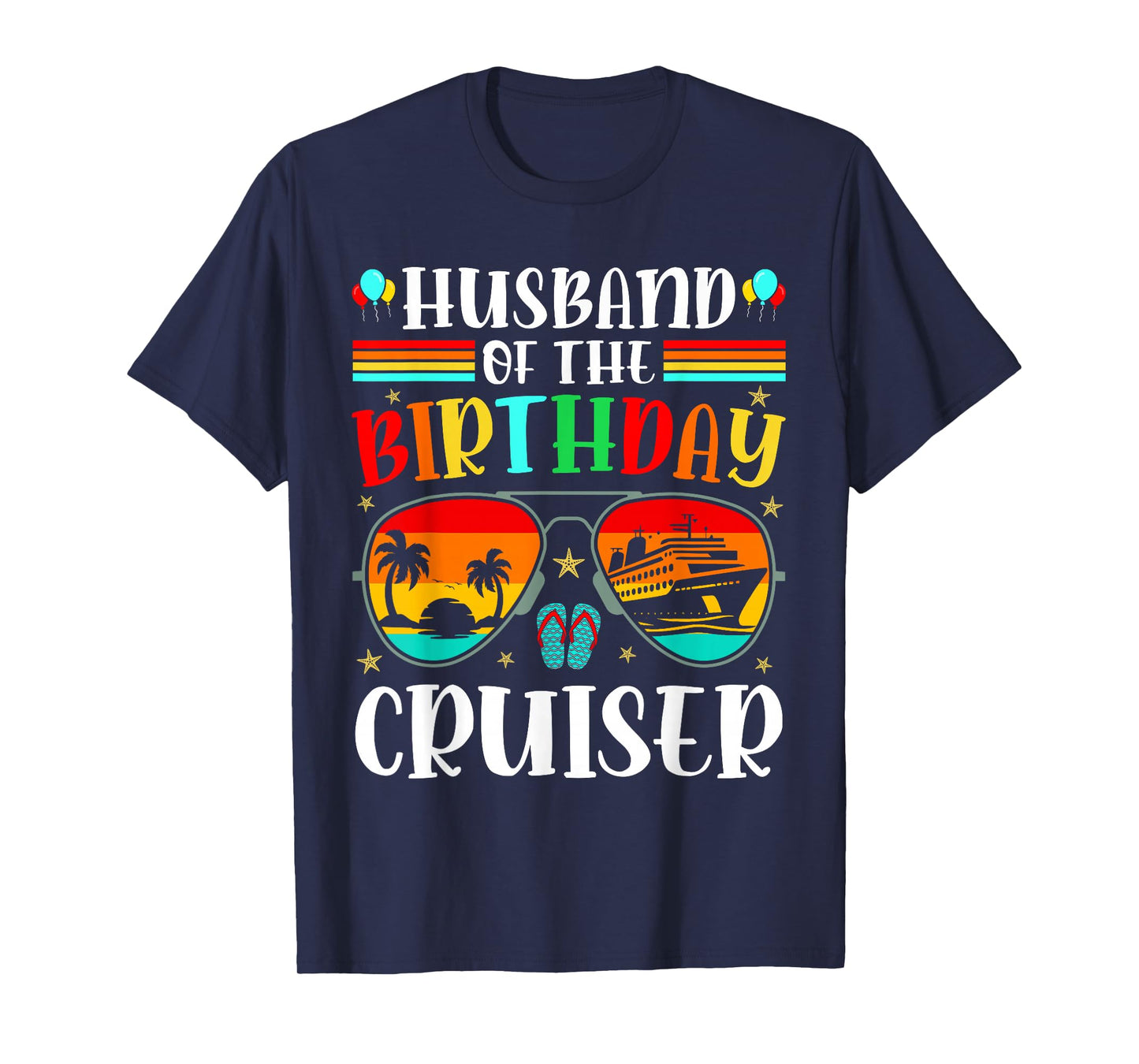 Husband of the Birthday Cruiser Sunglasses Cruise Crew Men T-Shirt, Small, Black