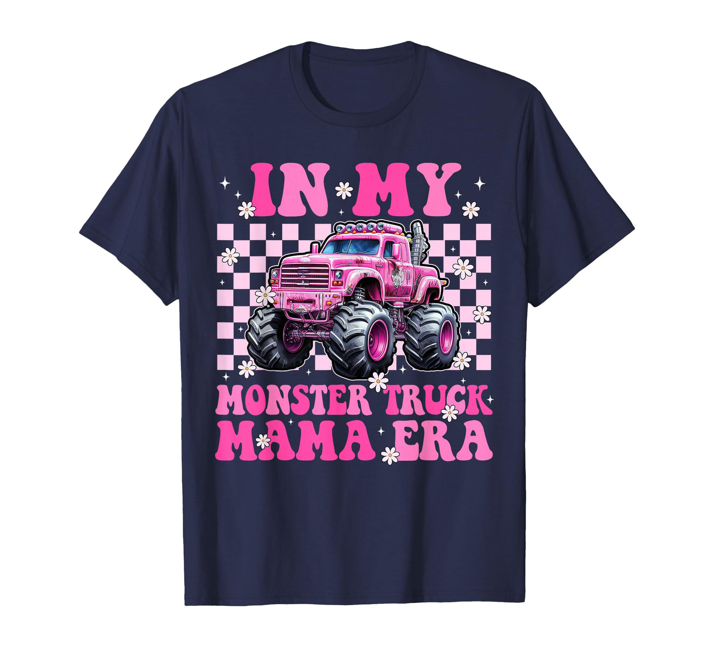 Groovy In My Monster Truck Mama Era Monster Truck Mom T-Shirt