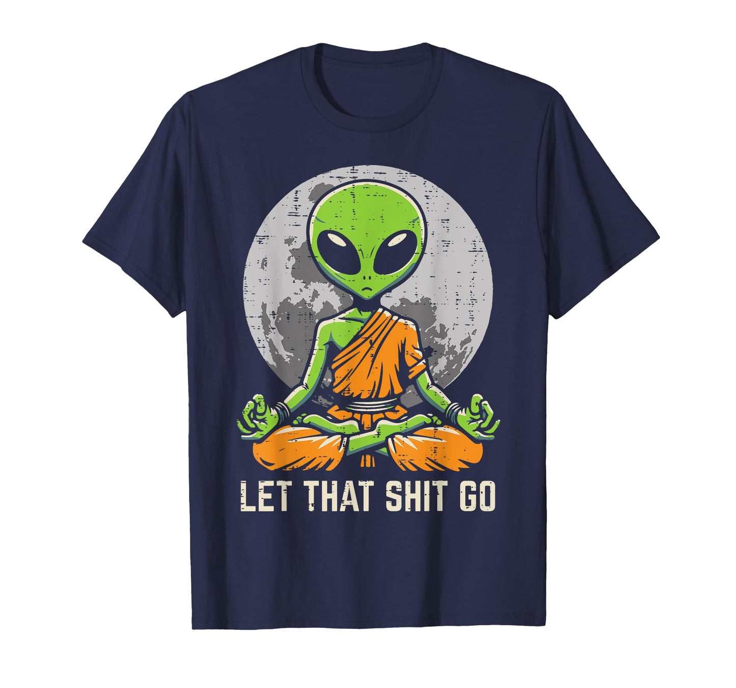 Alien Monk Meditating Let That Go Funny UFO Yoga Men Women T-Shirt