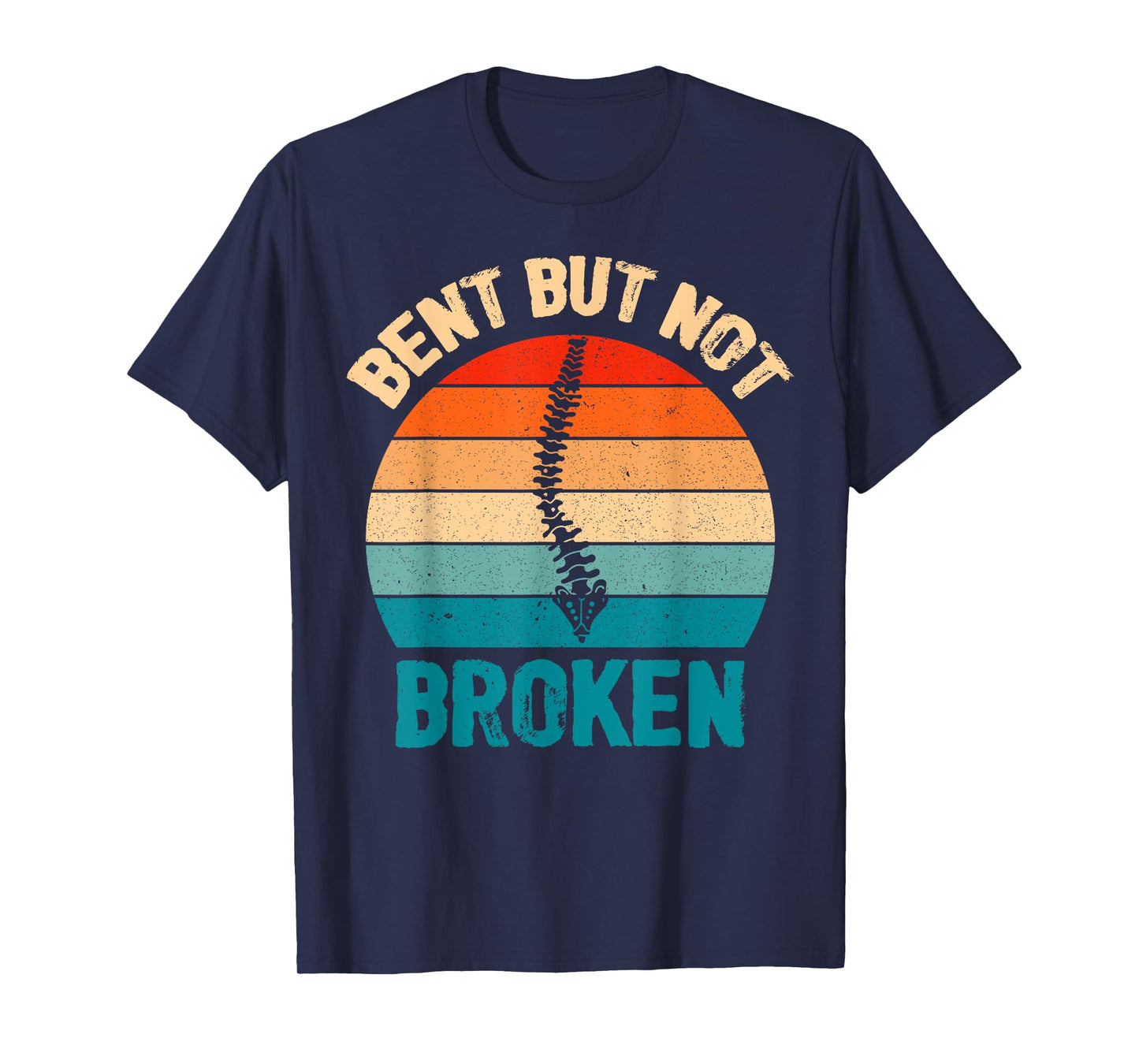 Bent Not Broken Retro Scoliosis Awareness Recovery Novelty T-Shirt