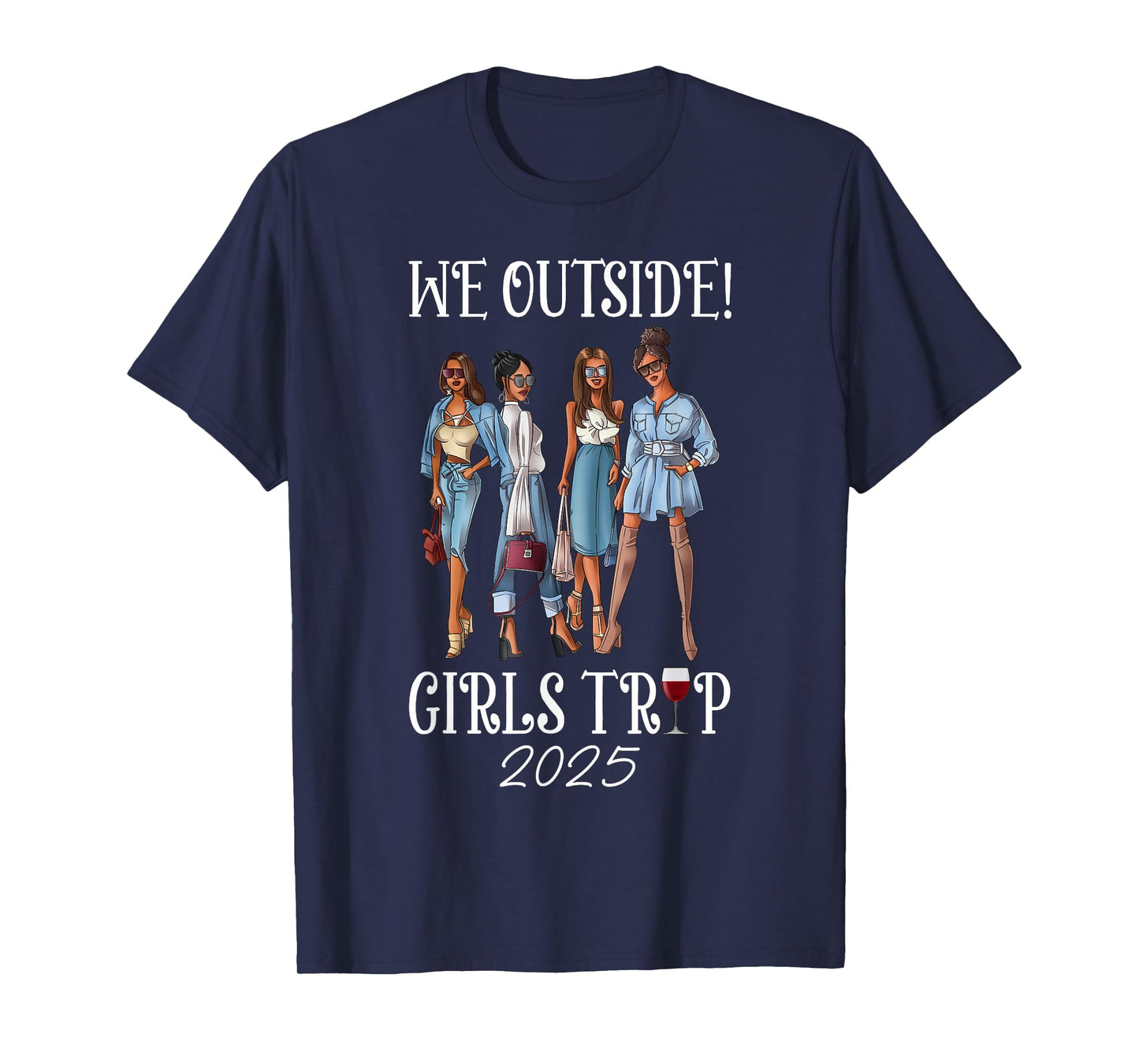 We Outside Girls Trip 2025 Afro Girls Black Women Together T-Shirt