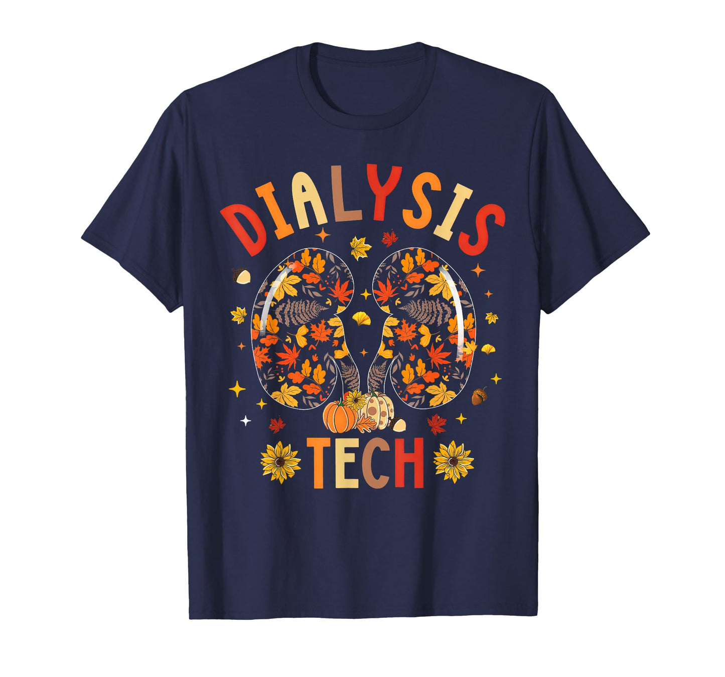 Dialysis Tech Kidney Nephrology Nurse Fall Thanksgiving T-Shirt