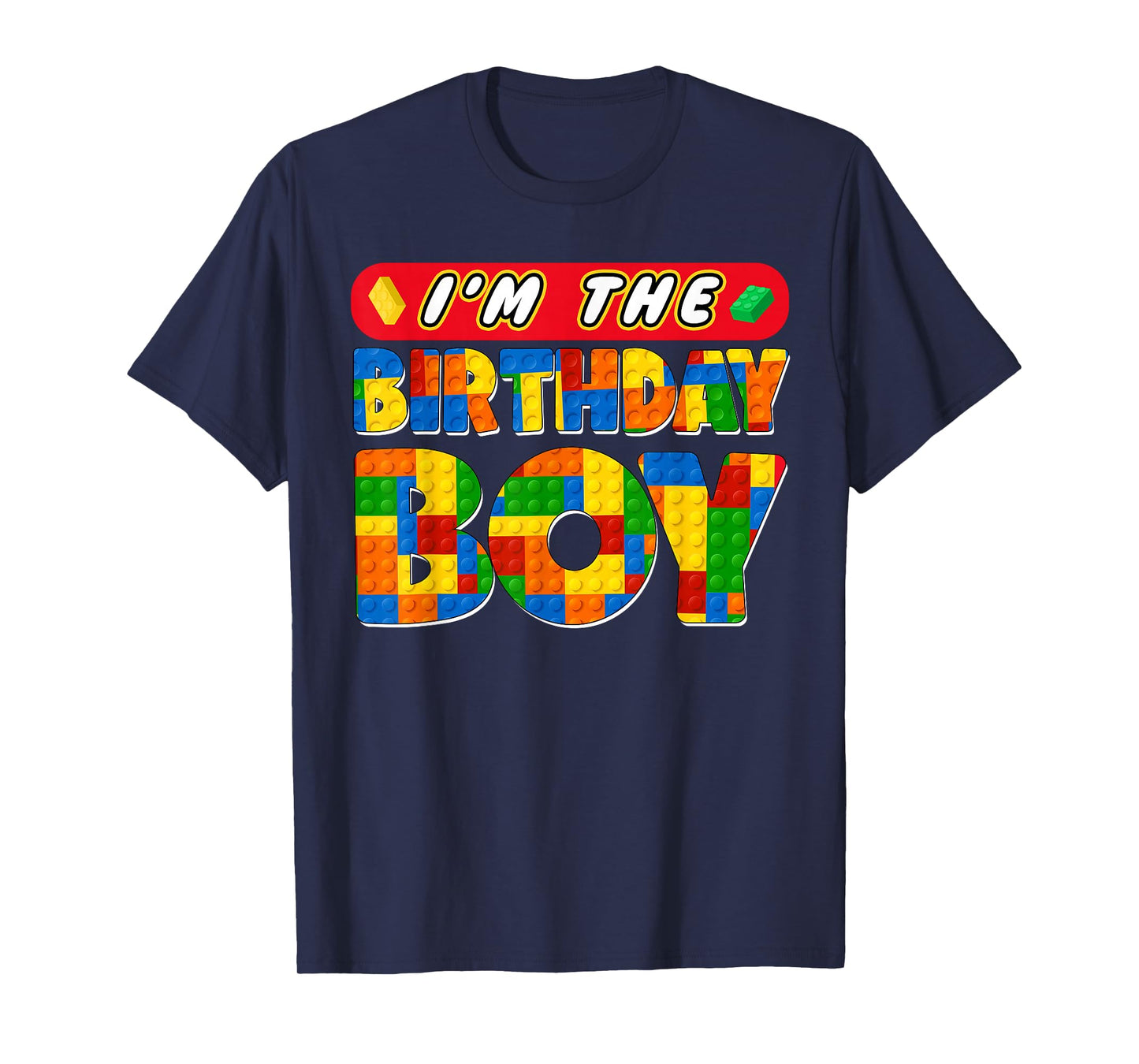 Im The Birthday Boy Building Bricks Family Party Decorations T-Shirt