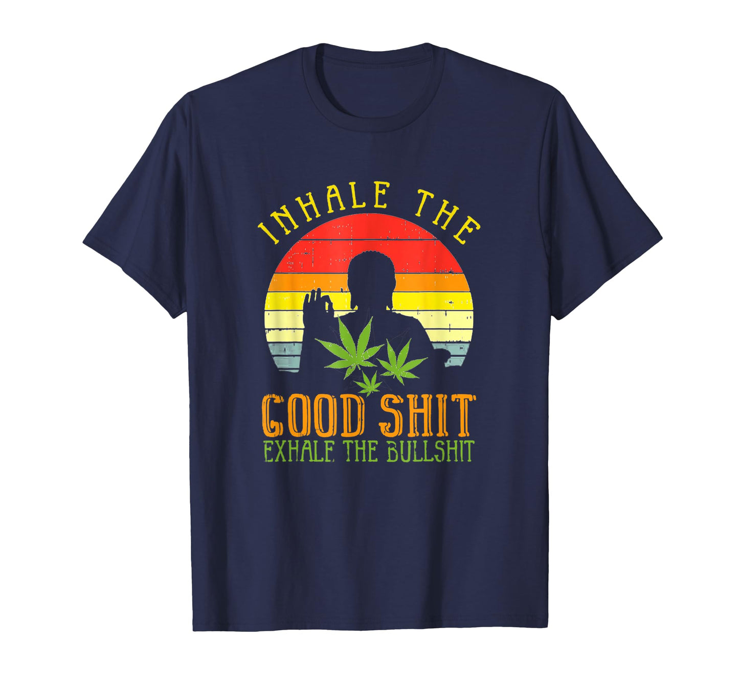 Inhale Good Shit Exhale Bullshit Weed Cannabis Yoga T-Shirt