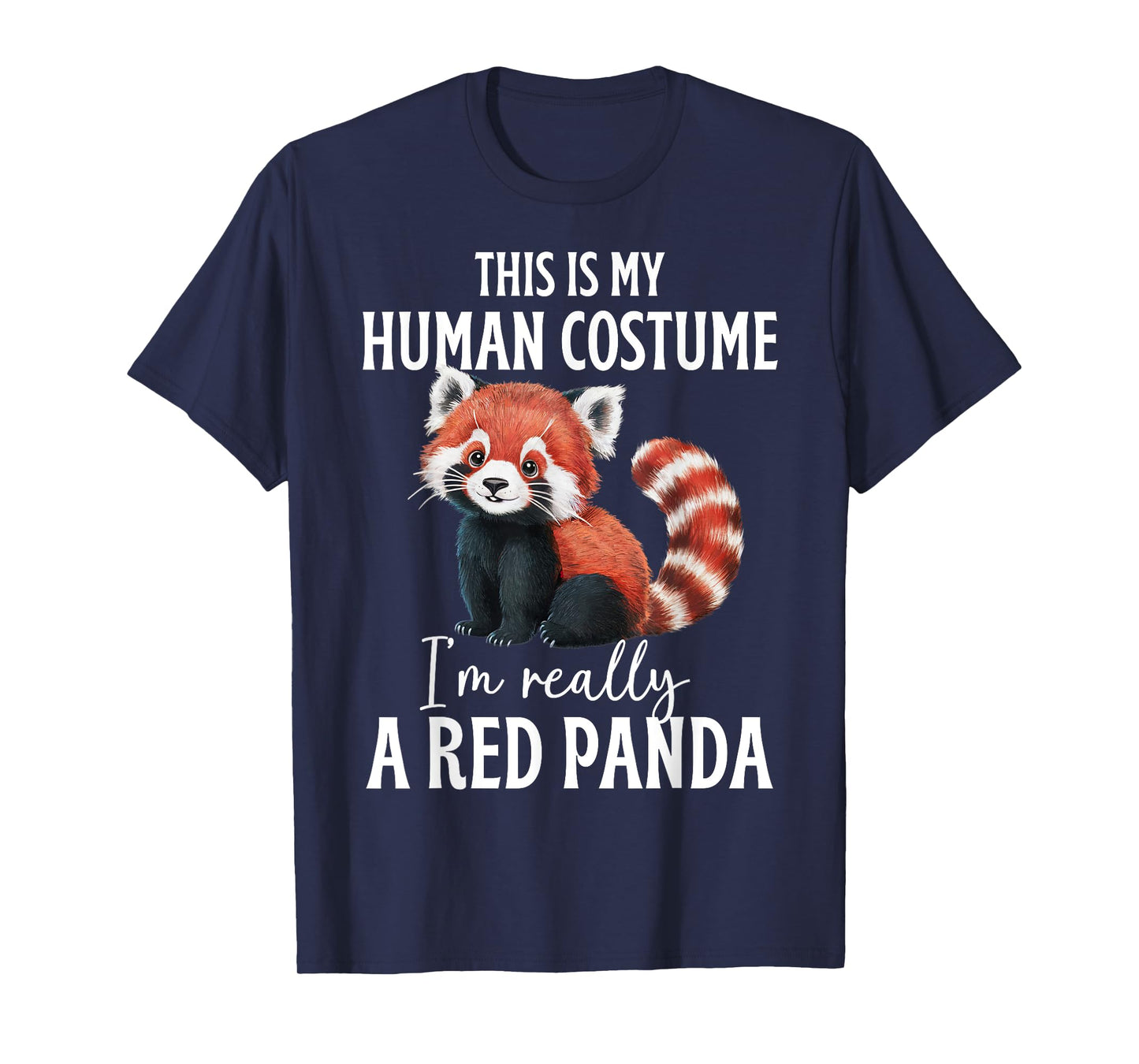 This Is My Human Costume I'm Really A Red Panda Funny Panda T-Shirt