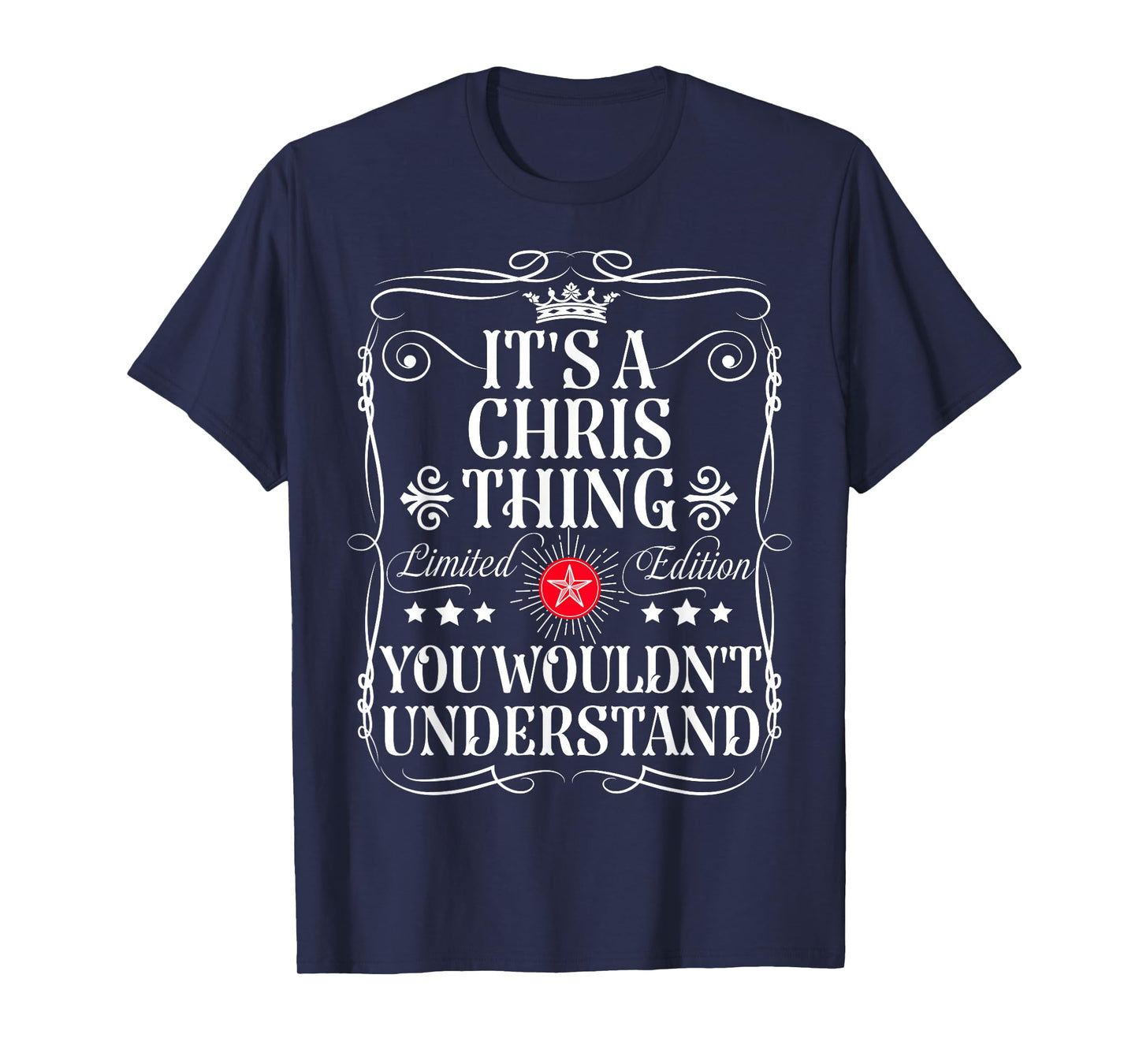 Chris Name Its A Chris Thing You Wouldn't Understand T-Shirt