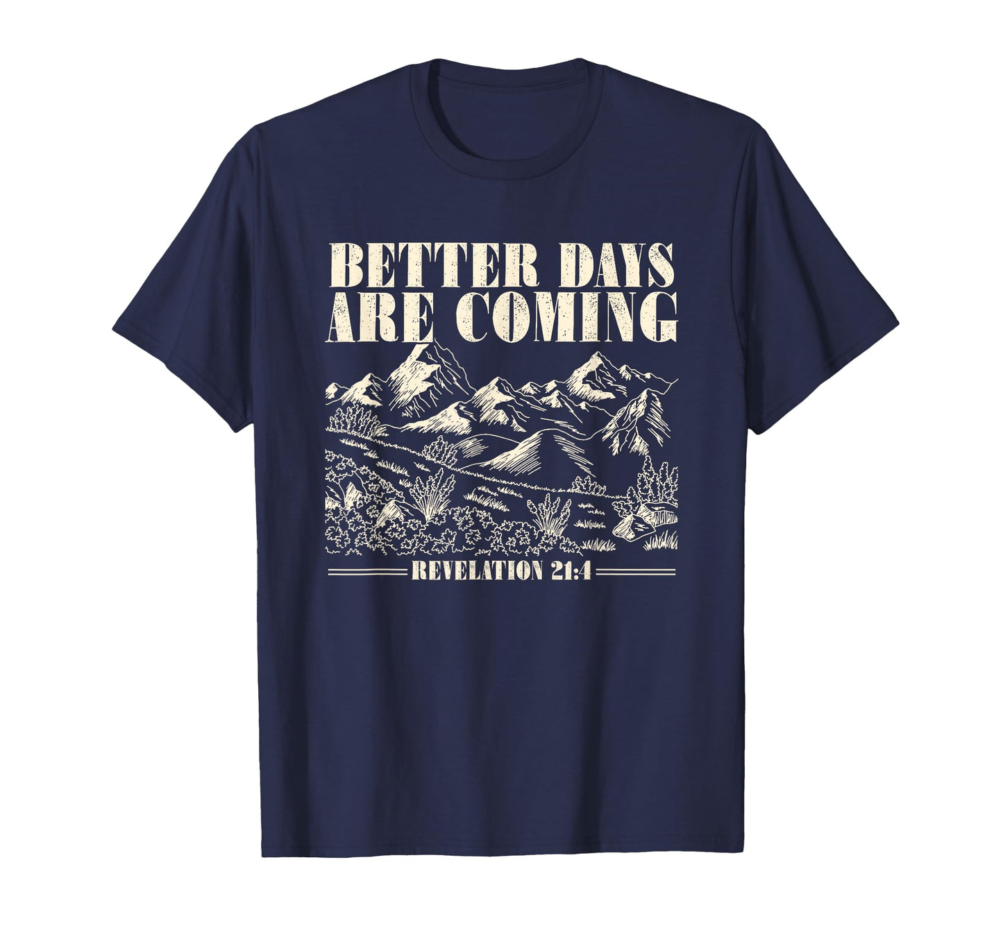 Better Days Are Coming Jesus Pray Bible Verse T-Shirt