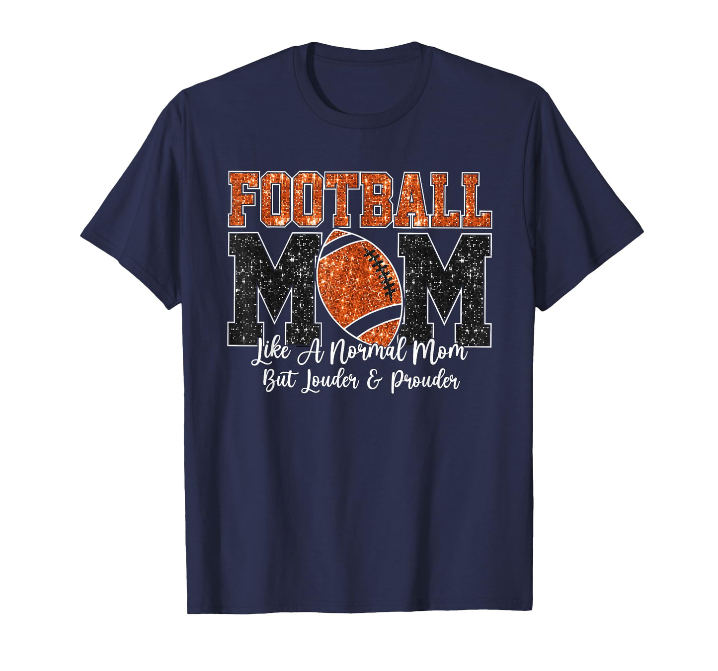 Football Mom Like A Normal Mom But Louder & Prouder Game Day T-Shirt